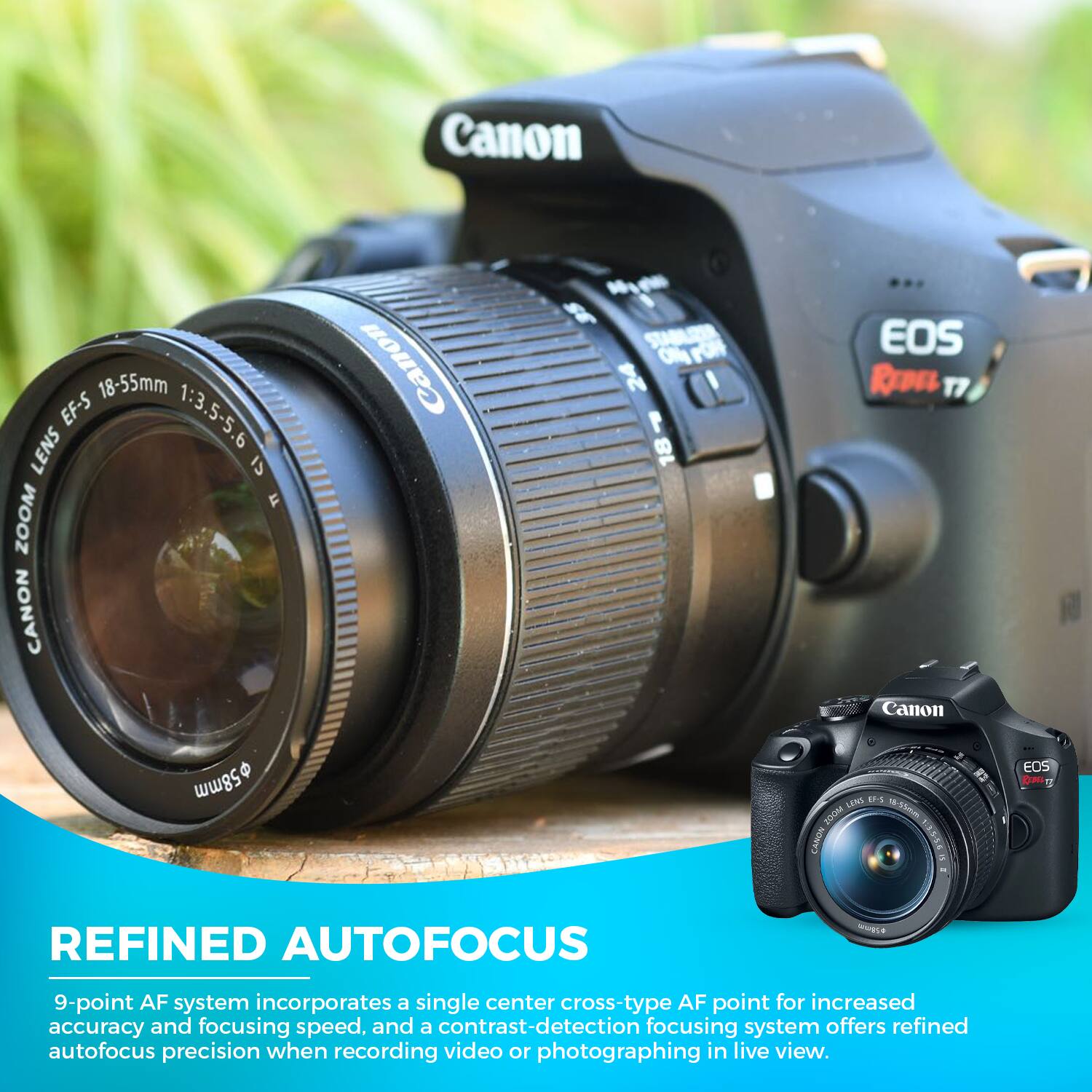 Canon 18-55mm EF-S 1:3.5-5.6 Lens, Zoom, Canon Stabilized, Canon EOS Rebel T7, Canon 58mm Lens, 18-200mm, Canon 3056 EOS, Refined Autofocus, 9-point AF system incorporates a single center cross-type AF point for increased accuracy and focusing speed, and a contrast-detection focusing system offers refined autofocus precision when recording video or photographing in live view.