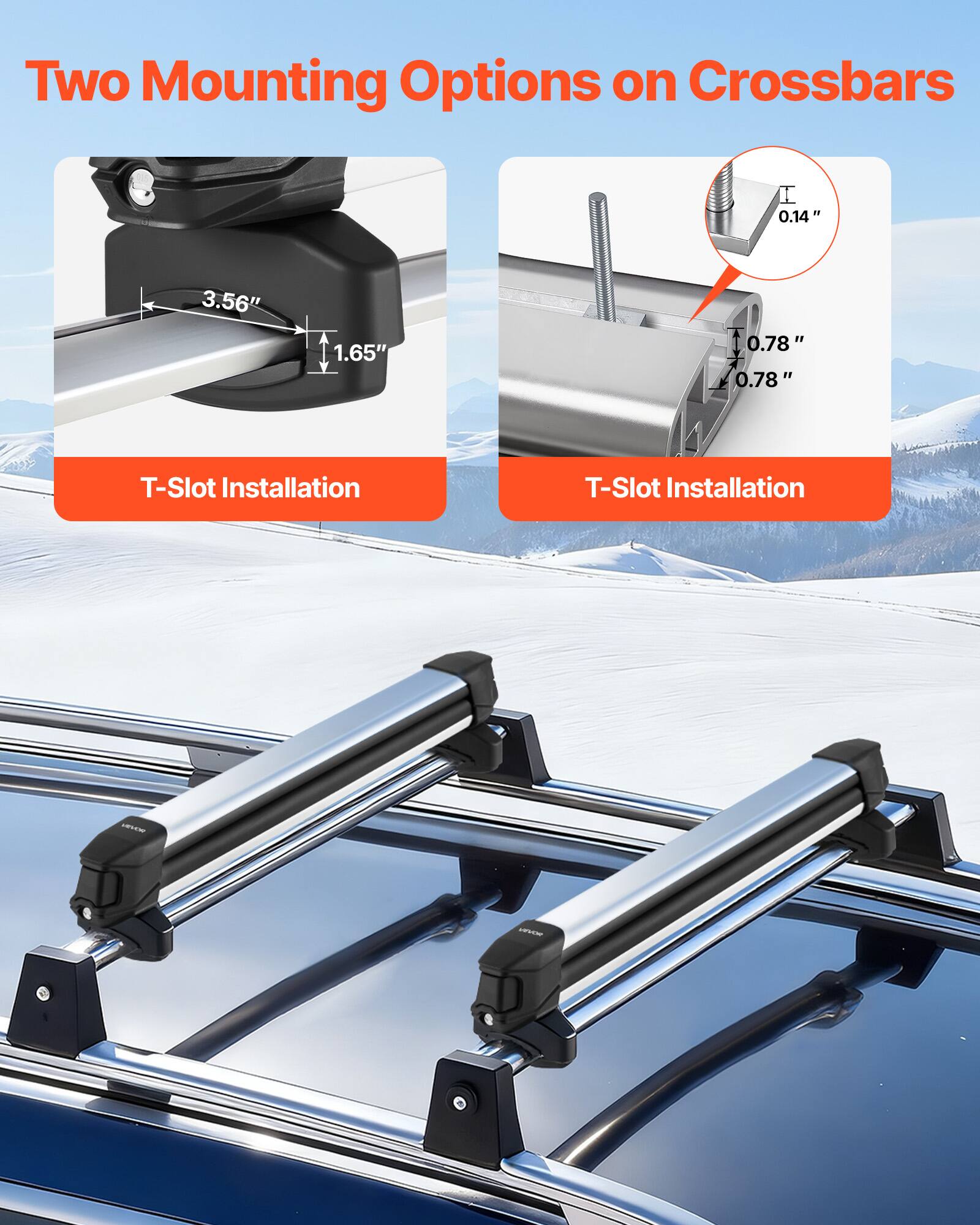 Two Mounting Options on Crossbars

T-Slot Installation

- 0.14" 
- 3.56"
- 1.65"
- 0.78"
- 0.78"

T-Slot Installation