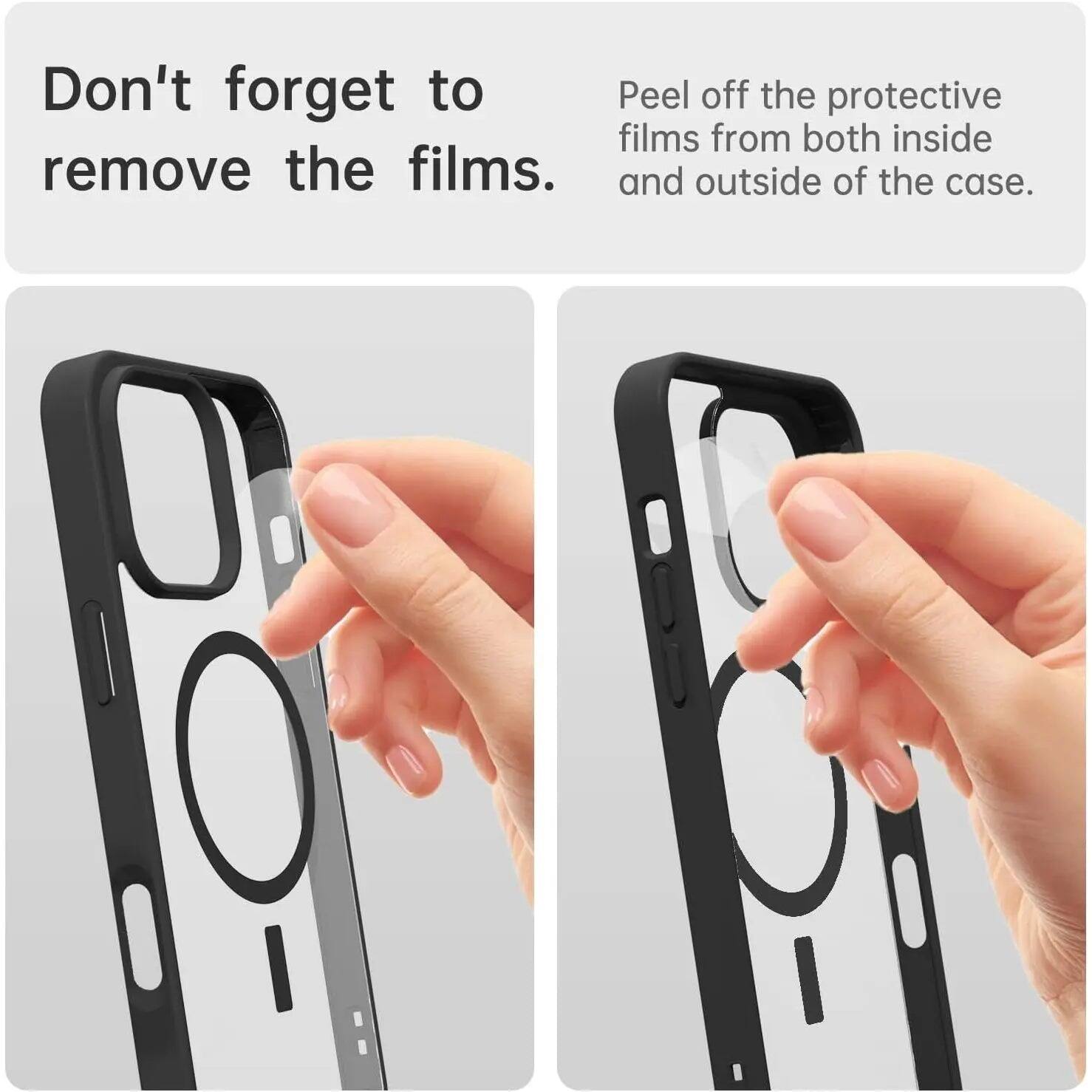 Don't forget to remove the films. Peel off the protective films from both inside and outside of the case.