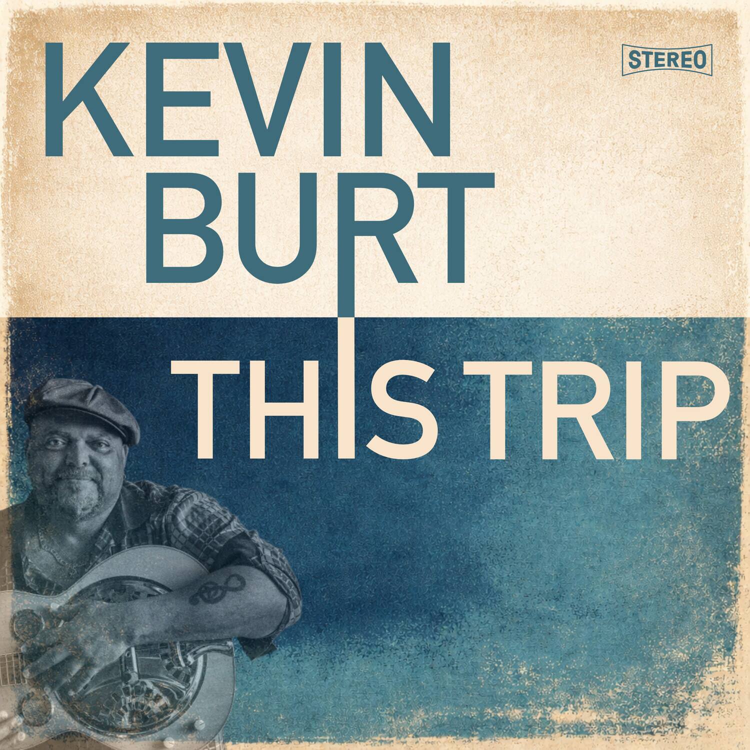 STEREO  
KEVIN BURT  
THIS TRIP