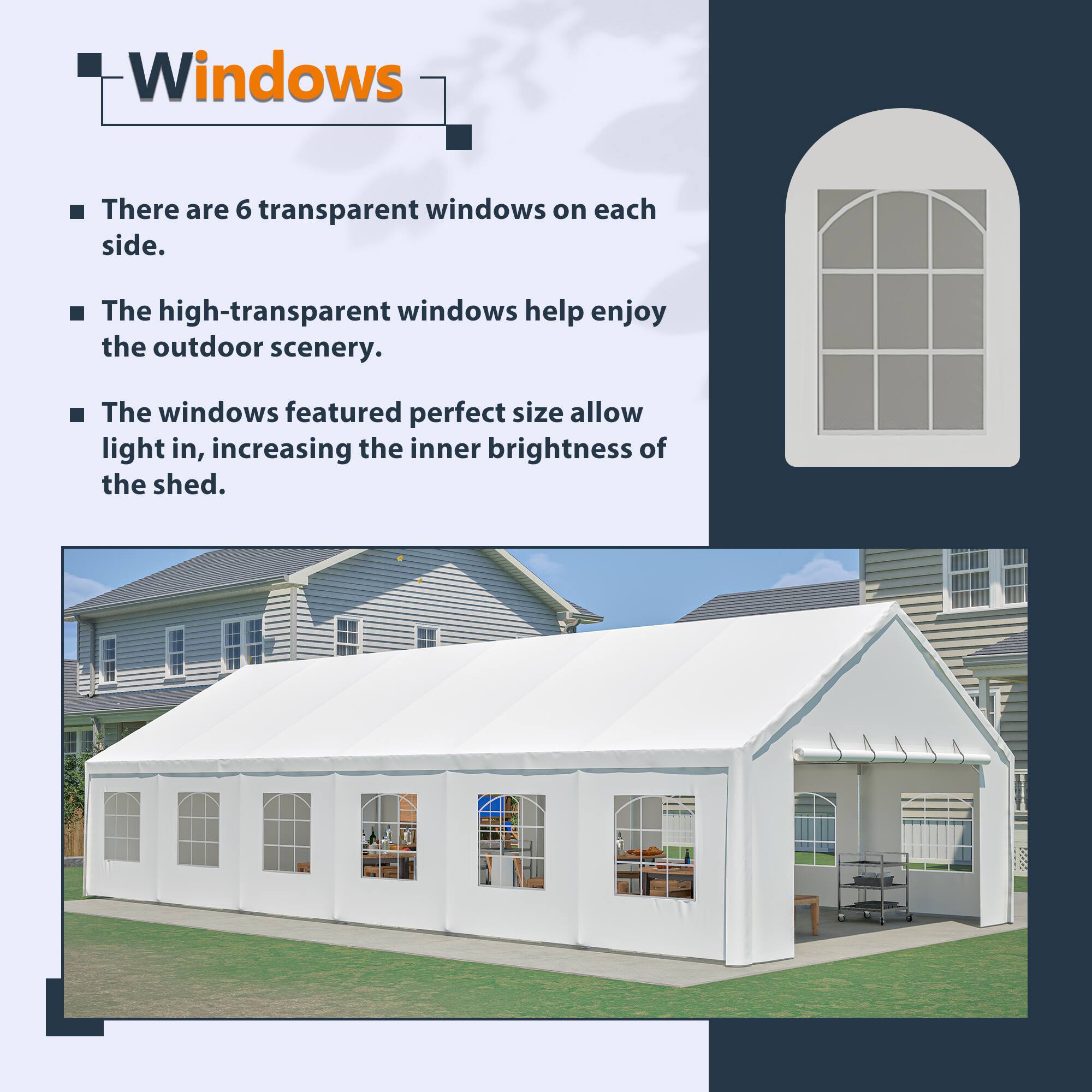 **Windows**

- There are 6 transparent windows on each side.
- The high-transparent windows help enjoy the outdoor scenery.
- The windows featured perfect size allow light in, increasing the inner brightness of the shed.