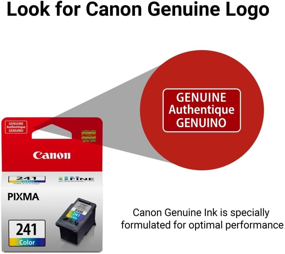 Look for Canon Genuine Logo

Canon Genuine Ink is specially formulated for optimal performance

GENUINE Authentique GENUINO

Canon 241 Color

PIXMA 241 Color