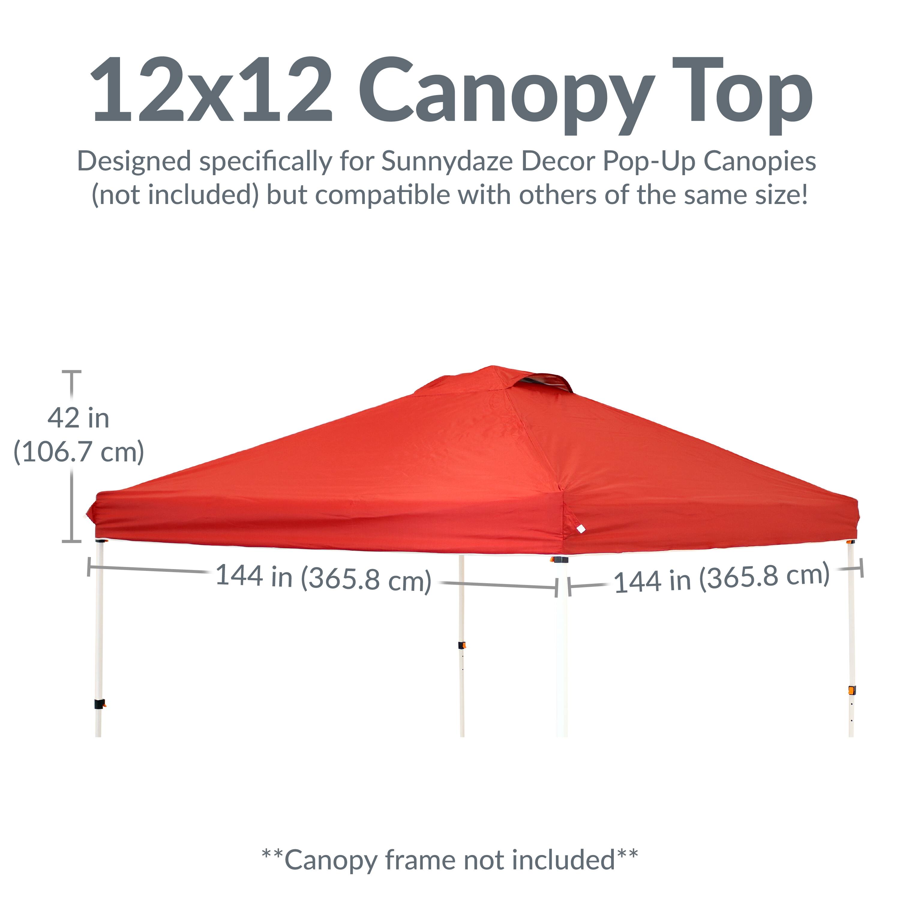 12x12 Canopy Top  
Designed specifically for Sunnydaze Decor Pop-Up Canopies (not included) but compatible with others of the same size!  

42 in (106.7 cm)  
144 in (365.8 cm)  
144 in (365.8 cm)  

**Canopy frame not included**
