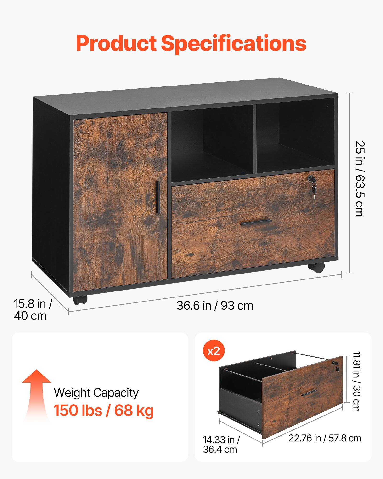 Product Specifications

- Width: 25 in / 63.5 cm
- Depth: 15.8 in / 40 cm
- Height: 36.6 in / 93 cm

Weight Capacity: 150 lbs / 68 kg

Drawer Specifications (x2):
- Width: 14.33 in / 36.4 cm
- Depth: 11.81 in / 30 cm
- Height: 22.76 in / 57.8 cm