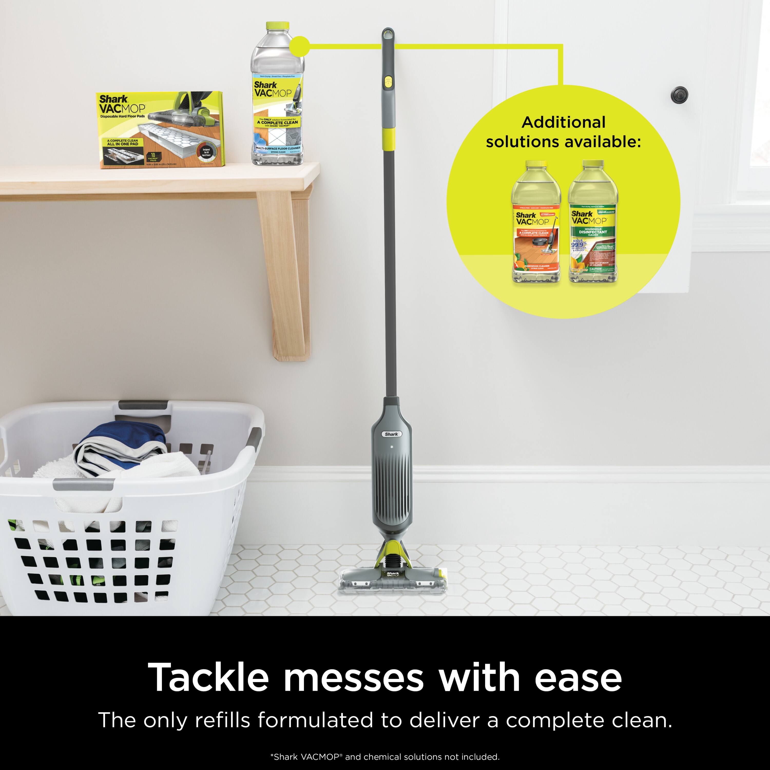 Shark VACMOP

Additional solutions available: Shark VACMOP

Shark VACMOP VAL

Tackle messes with ease

The only refills formulated to deliver a complete clean.

*Shark VACMOP® and chemical solutions not included.
