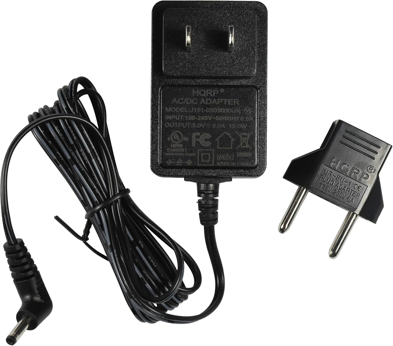 HQRP AC/DC ADAPTER  
MODEL: J161 151 0503000UX VI  
INPUT: 100-240V~50/60Hz 0.6A  
OUTPUT: 5.0V 3.0A 15.0W  
E (U 1 FC LISTER E49050  
Sooac Supply WEZV  
C MADE IN CHINA  
HQRP  
R PLUG US-EU-1  
CE 125V ADAPTER 250V 6A