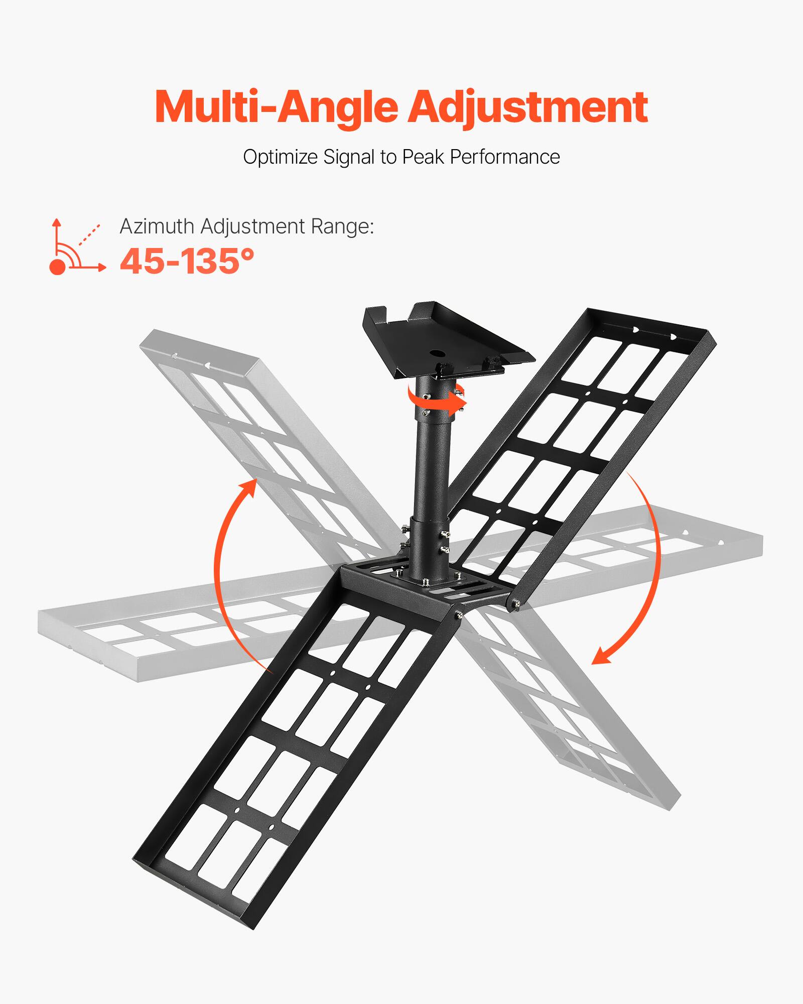 Multi-Angle Adjustment
Optimize Signal to Peak Performance
Azimuth Adjustment Range: 45-135°
