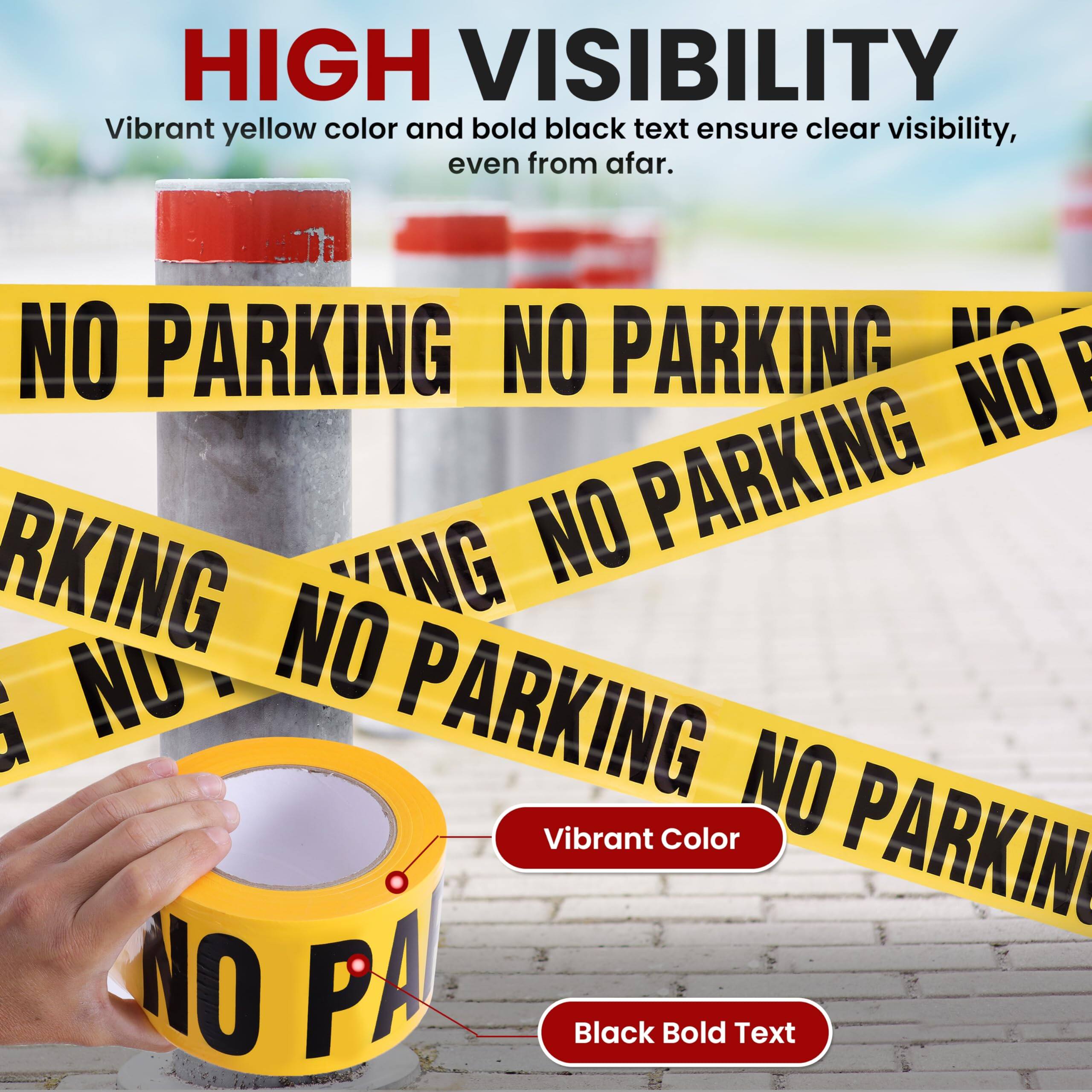 HIGH VISIBILITY  
Vibrant yellow color and bold black text ensure clear visibility, even from afar.

NO PARKING  
NO PARKING  
NO PARKING  
NO PARKING  
NO PARKING  
NO PARKING  

Vibrant Color  
Black Bold Text