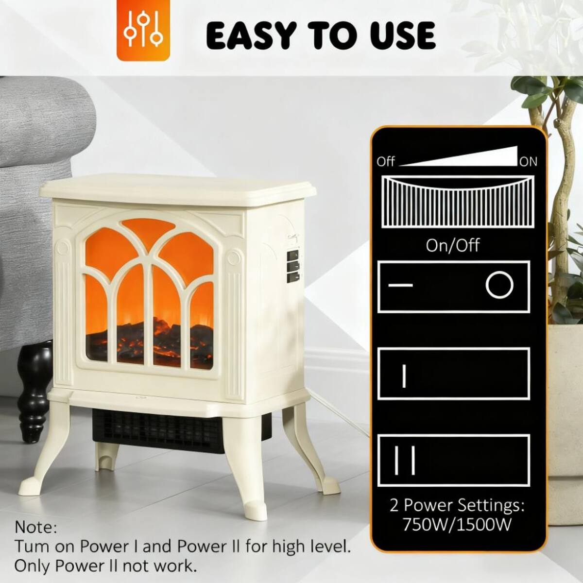 EASY TO USE

Off
ON
On/Off

Note: Turn on Power I and Power II for high level. Only Power II not work.

2 Power Settings: 750W/1500W