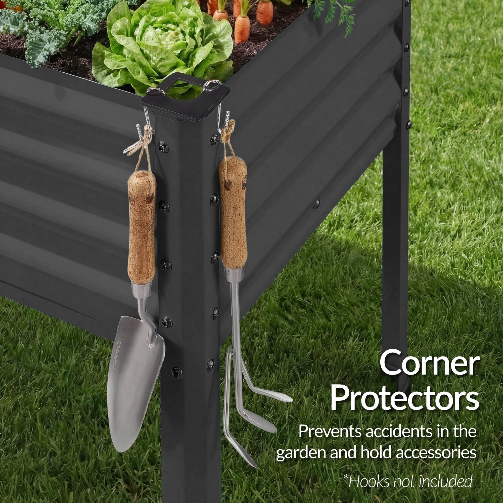 Corner Protectors  
Prevents accidents in the garden and hold accessories  
*Hooks not included