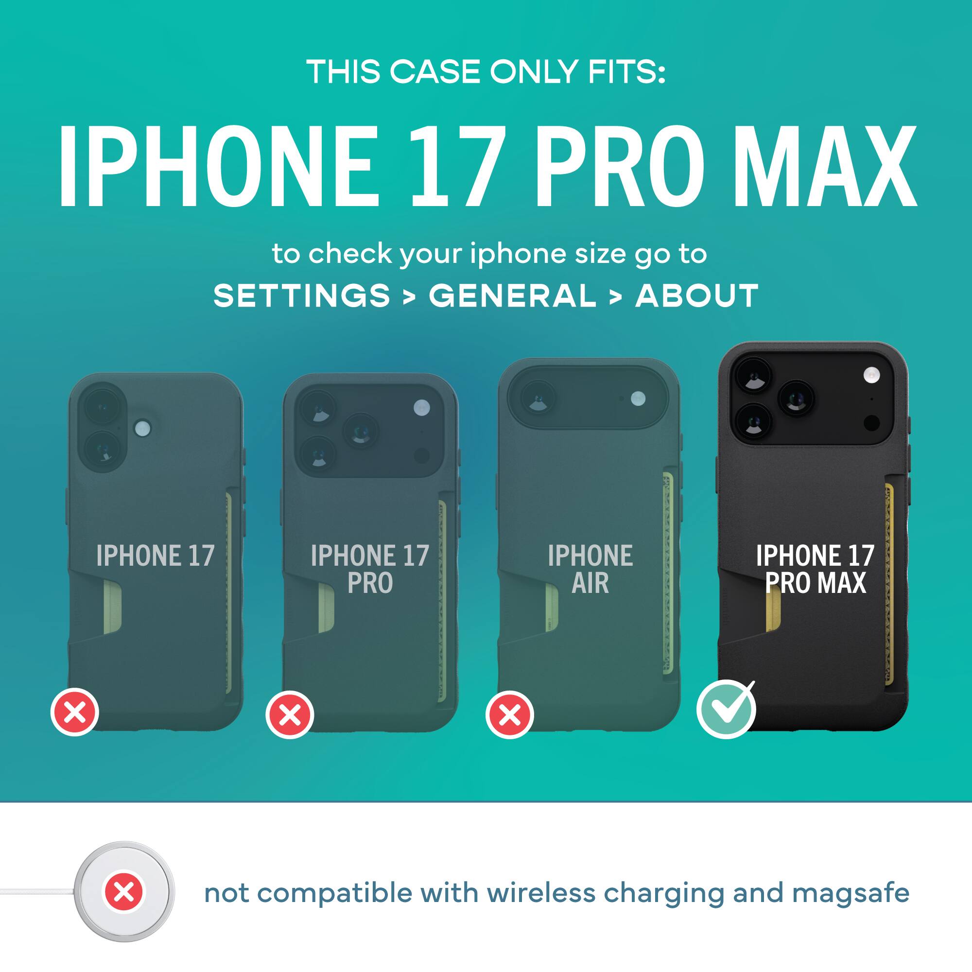 THIS CASE ONLY FITS: IPHONE 17 PRO MAX

to check your iphone size go to SETTINGS > GENERAL > ABOUT

IPHONE 17
IPHONE 17 PRO
IPHONE AIR
IPHONE 17 PRO MAX

not compatible with wireless charging and magsafe