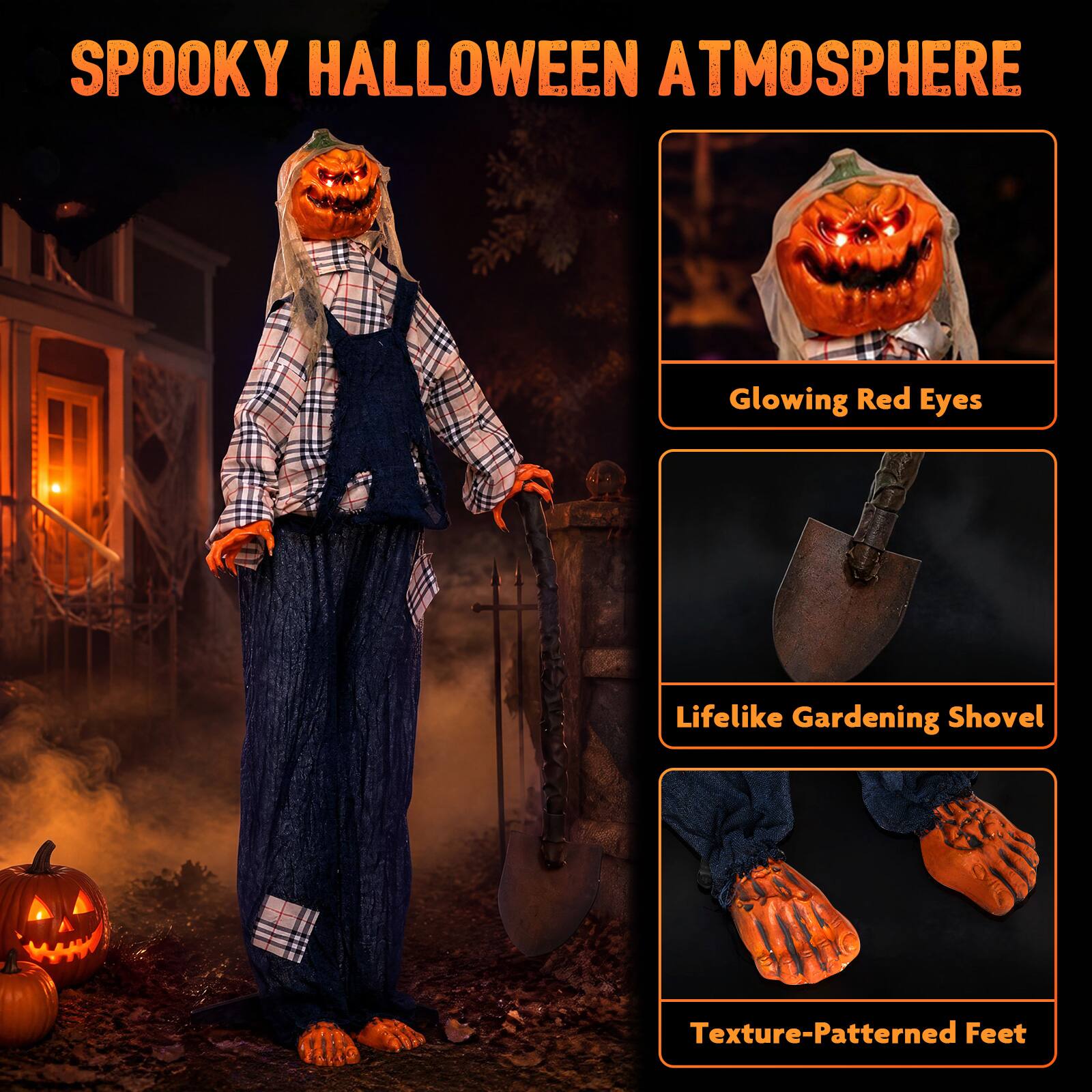 SPOOKY HALLOWEEN ATMOSPHERE

- Glowing Red Eyes
- Lifelike Gardening Shovel
- Texture-Patterned Feet