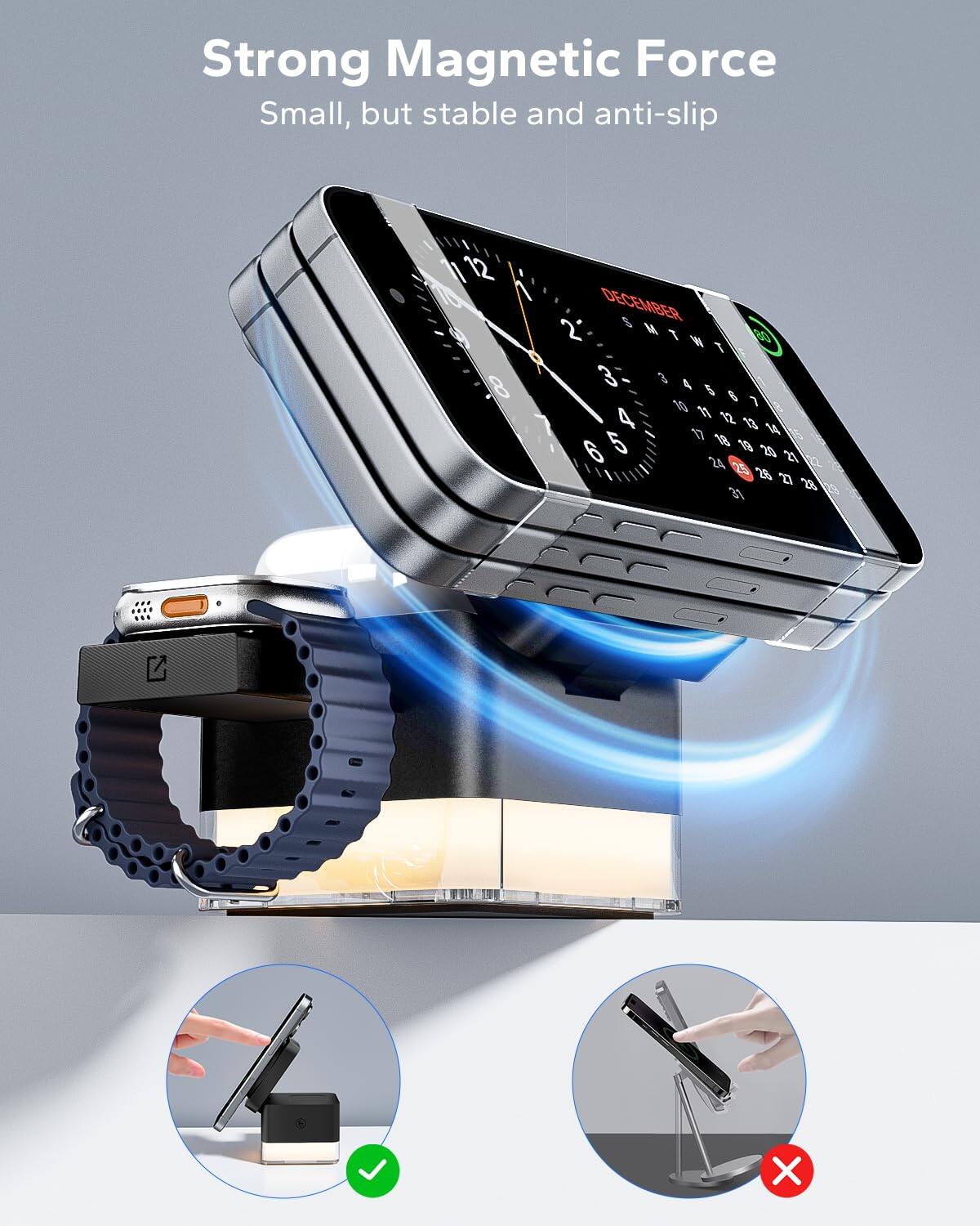 Strong Magnetic Force  
Small, but stable and anti-slip