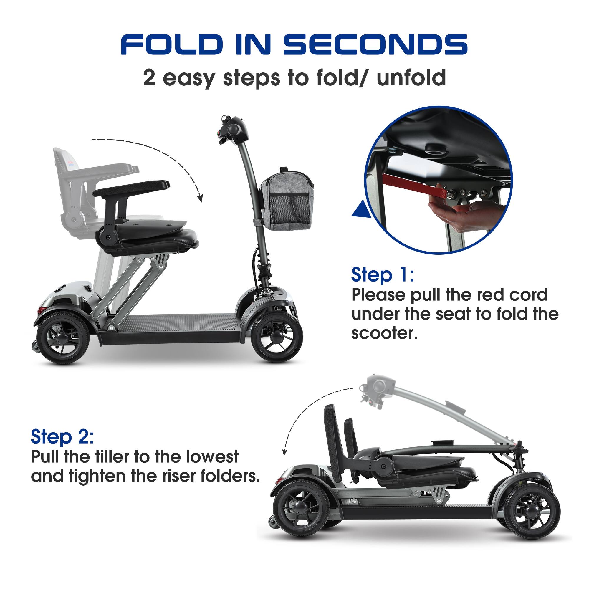 FOLD IN SECONDS  
2 easy steps to fold/ unfold  

Step 1:  
Please pull the red cord under the seat to fold the scooter.  

Step 2:  
Pull the tiller to the lowest and tighten the riser folders.