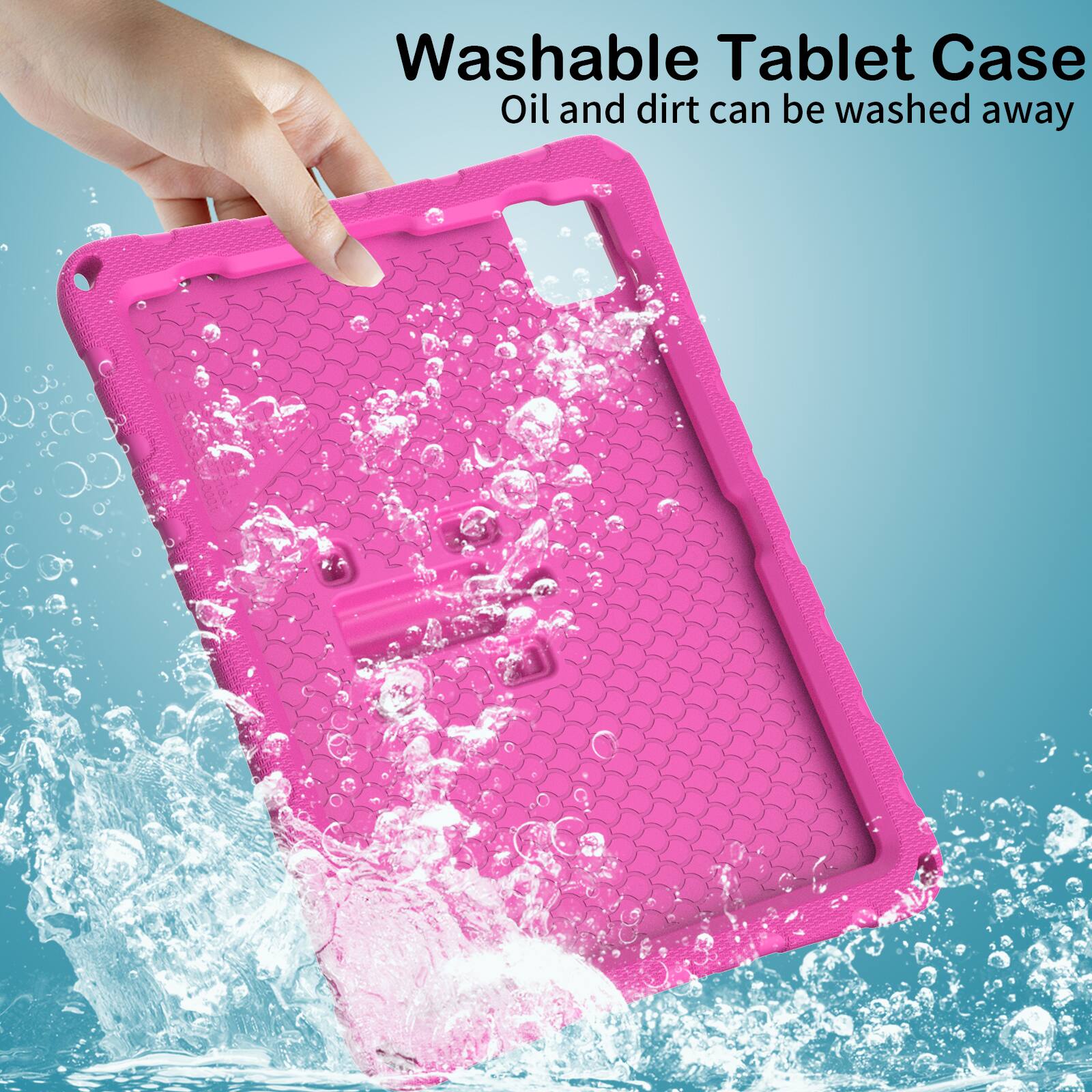 Washable Tablet Case  
Oil and dirt can be washed away