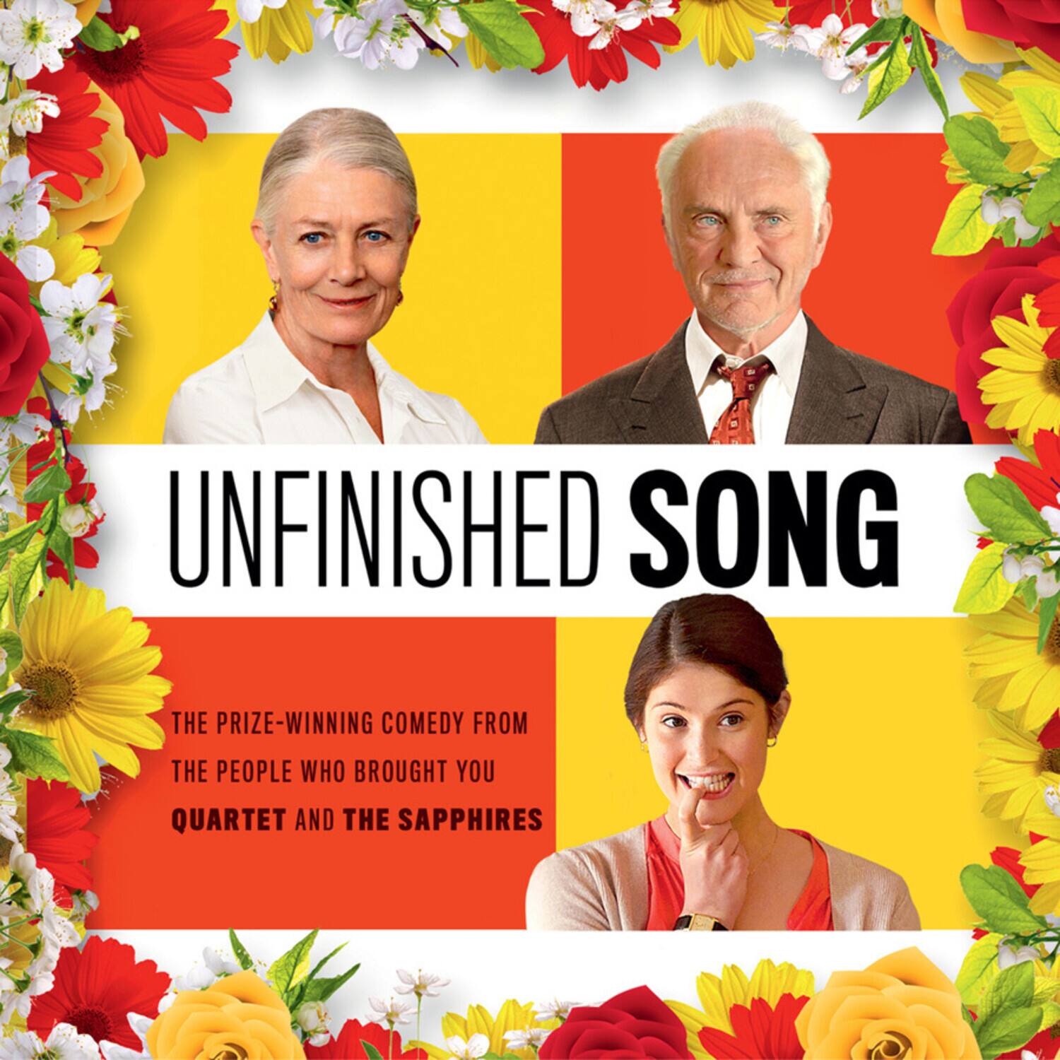 UNFINISHED SONG

THE PRIZE-WINNING COMEDY FROM THE PEOPLE WHO BROUGHT YOU QUARTET AND THE SAPPHIRES
