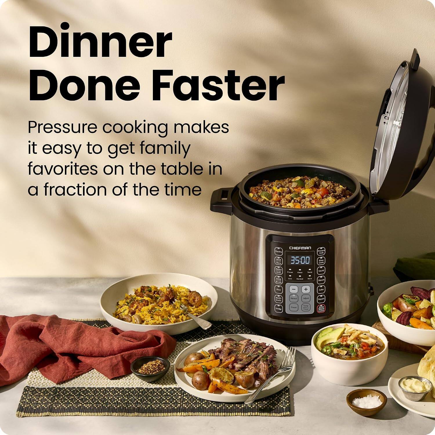 Dinner Done Faster

Pressure cooking makes it easy to get family favorites on the table in a fraction of the time

CHEFMAN
35:00