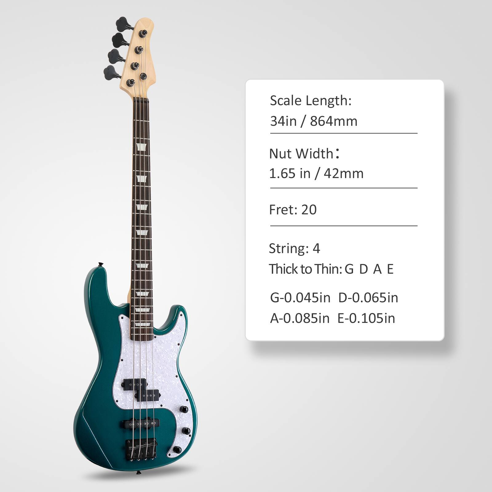 Scale Length: 34in / 864mm  
Nut Width: 1.65 in / 42mm  
Fret: 20  
String: 4  
Thick to Thin: G D A E  
G-0.045in  
D-0.065in  
A-0.085in  
E-0.105in