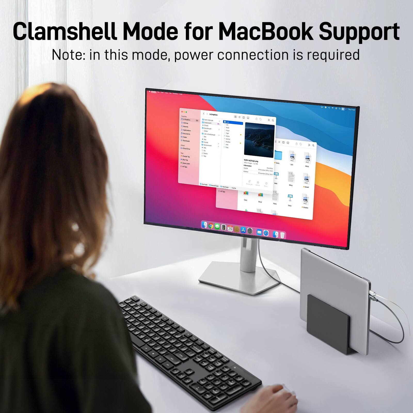 Clamshell Mode for MacBook Support  
Note: in this mode, power connection is required