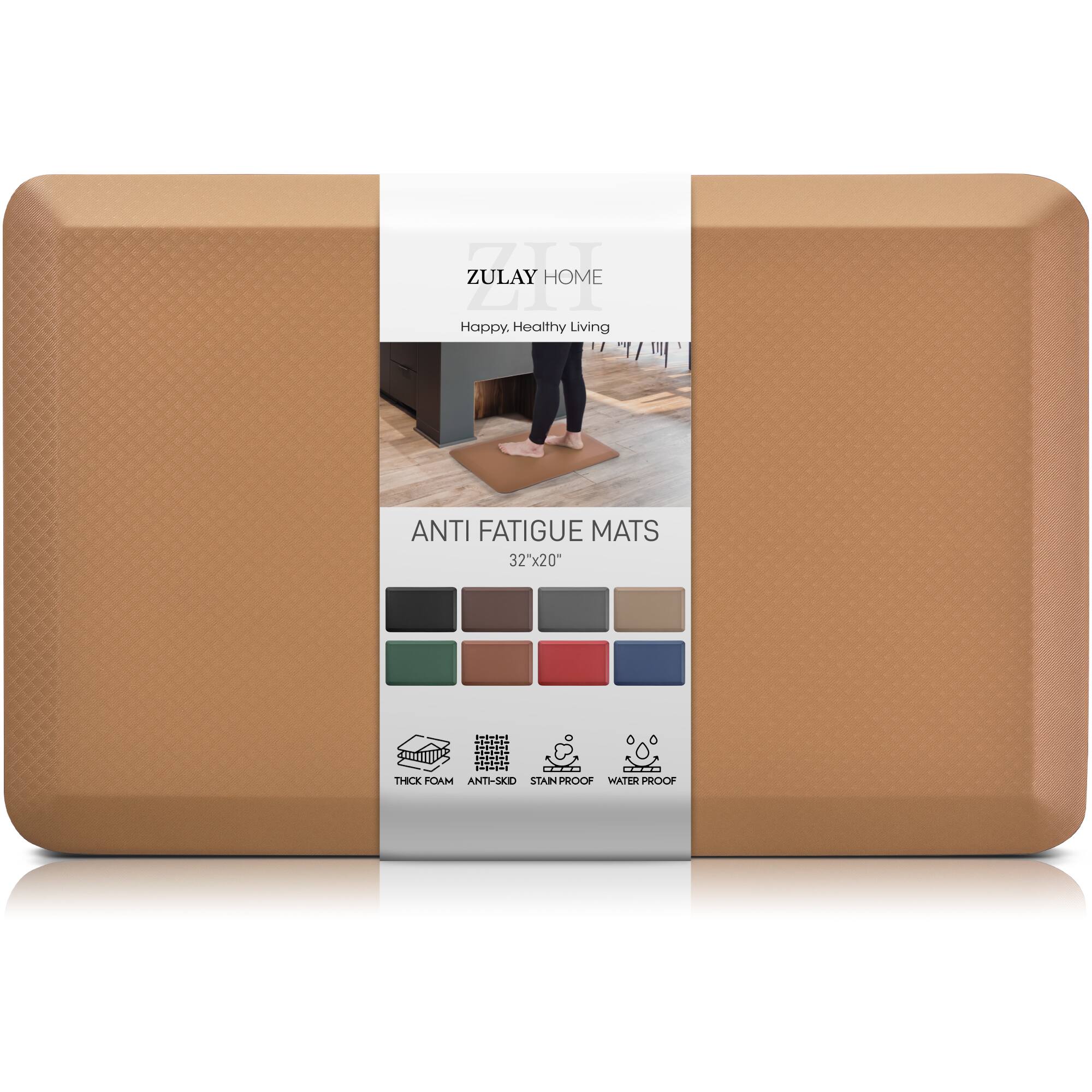 ZULAY HOME  
Happy, Healthy Living  

ANTI FATIGUE MATS  
32"x20"  

- THICK FOAM  
- ANTI-SKID  
- STAIN PROOF  
- WATER PROOF