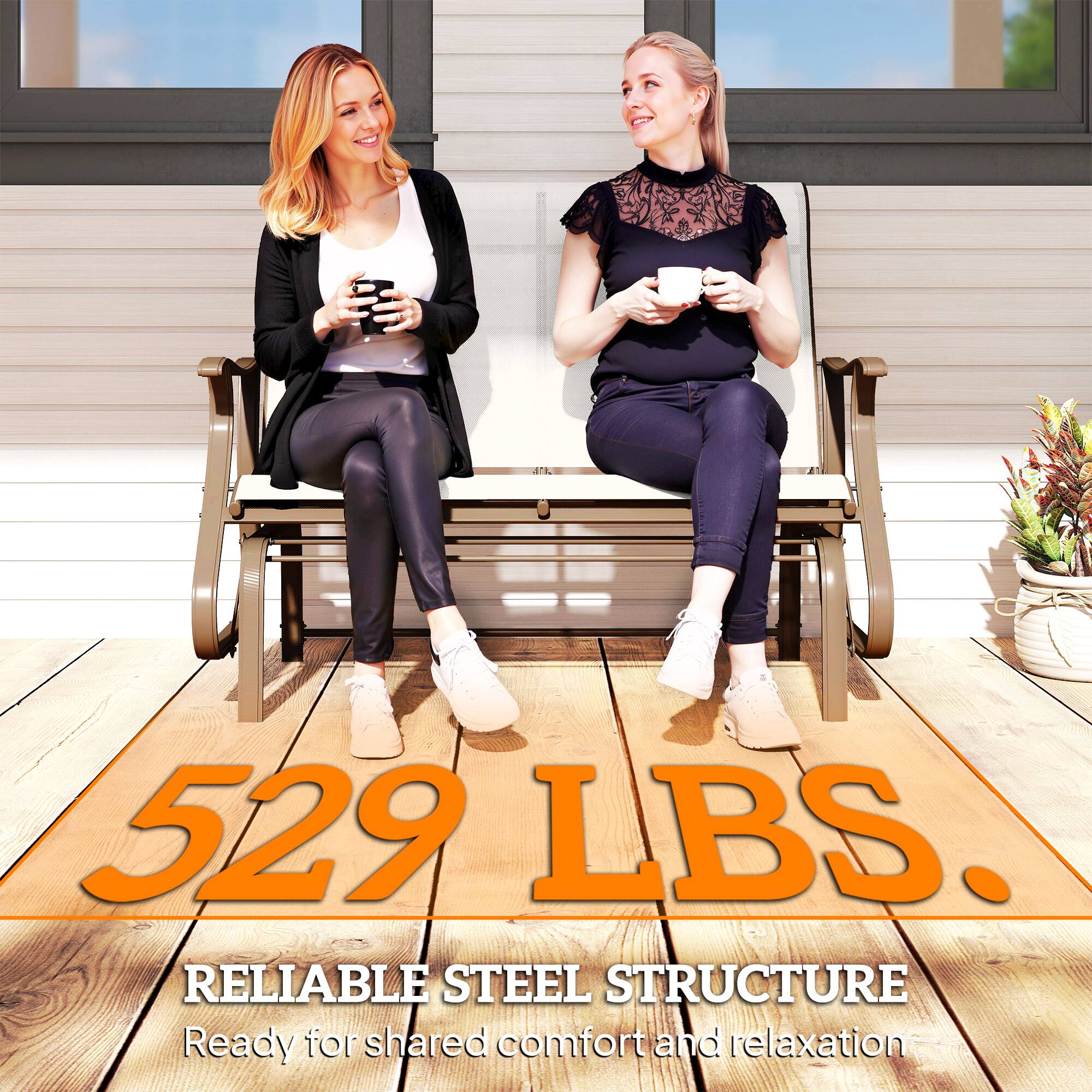 529 LBS.  
RELIABLE STEEL STRUCTURE  
Ready for shared comfort and relaxation