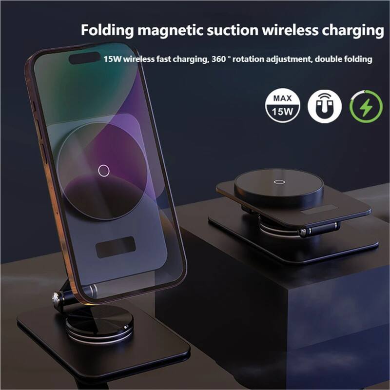 Folding magnetic suction wireless charging  
15W wireless fast charging, 360° rotation adjustment, double folding  
MAX 15W