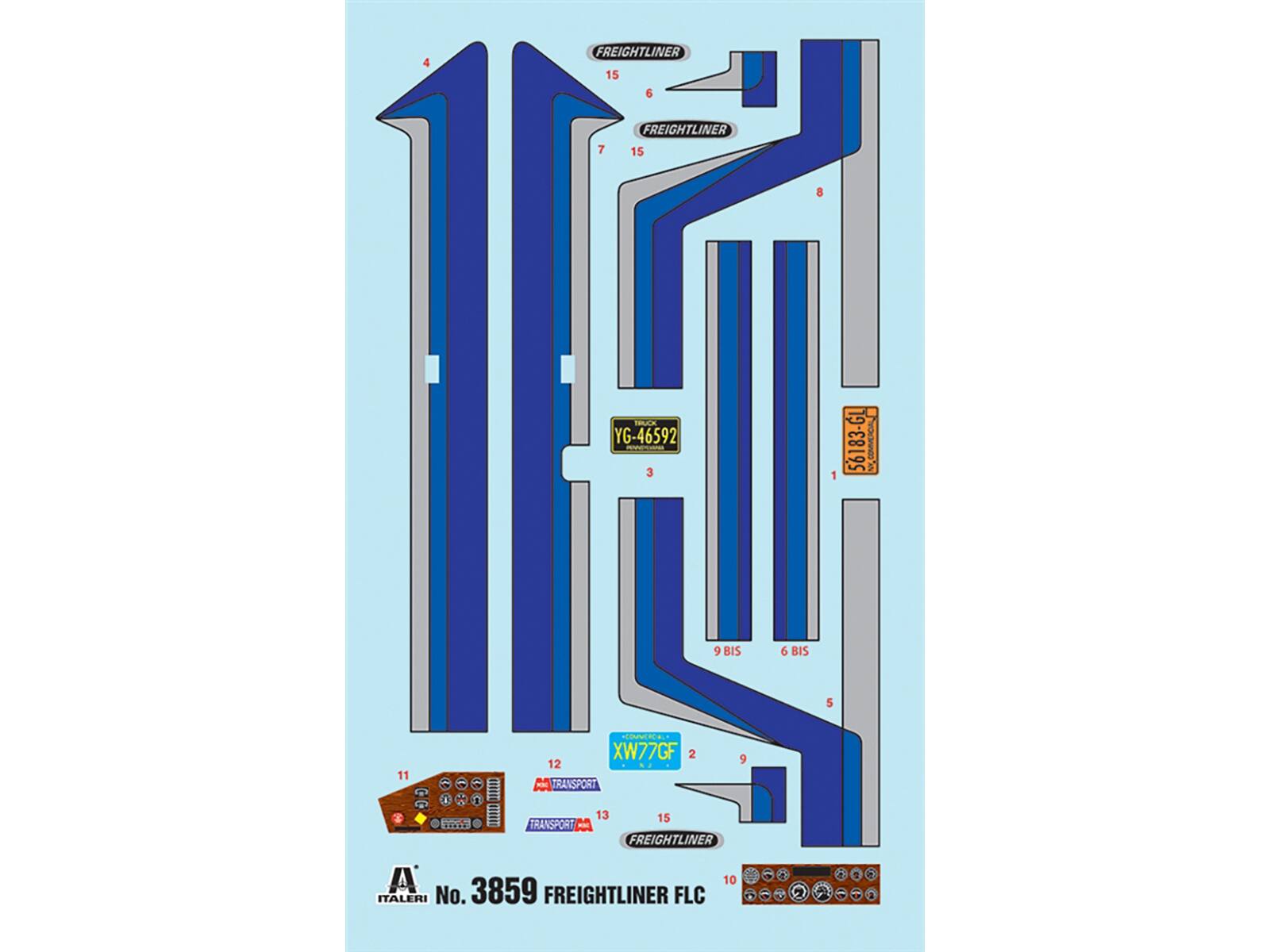 4 FREIGHTLINER 15  
6  
7 FREIGHTLINER 15  
8  
3 YG-46592  
1 56183-GL  
9 BIS  
6 BIS  
11  
P  
III  
munum XW77GF  
2  
9  
12  
TRANSPORT  
13  
15 TRANSPORT  
FREIGHTLINER A  
3859  
ITALER  
No. FREIGHTLINER FLC  
10