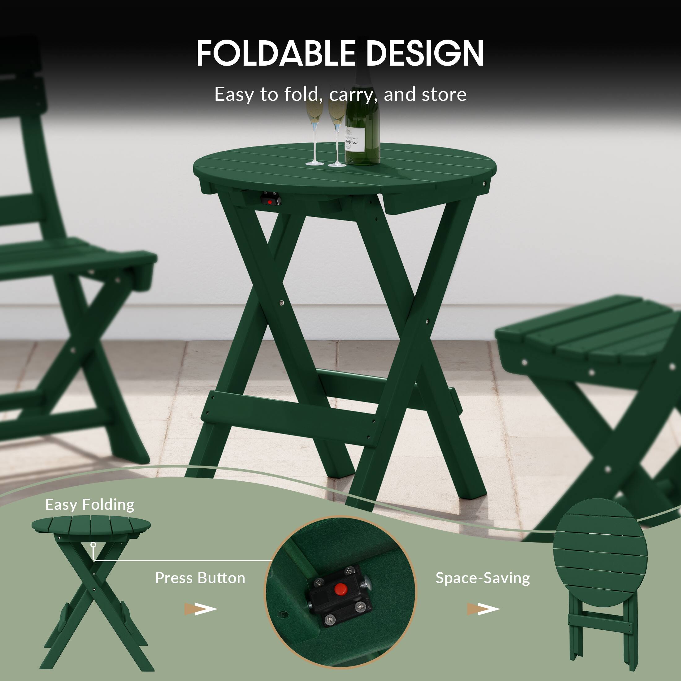 FOLDABLE DESIGN  
Easy to fold, carry, and store  

Easy Folding  
Press Button  
Space-Saving