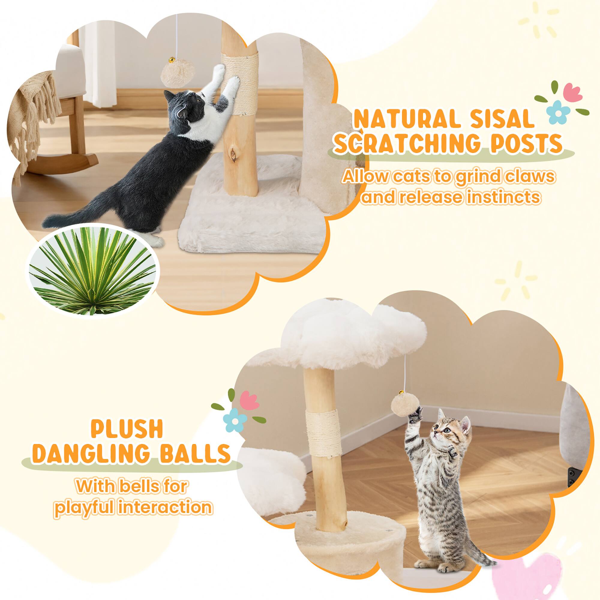 NATURAL SISAL SCRATCHING POSTS  
Allow cats to grind claws and release instincts  

PLUSH DANGLING BALLS  
With bells for playful interaction