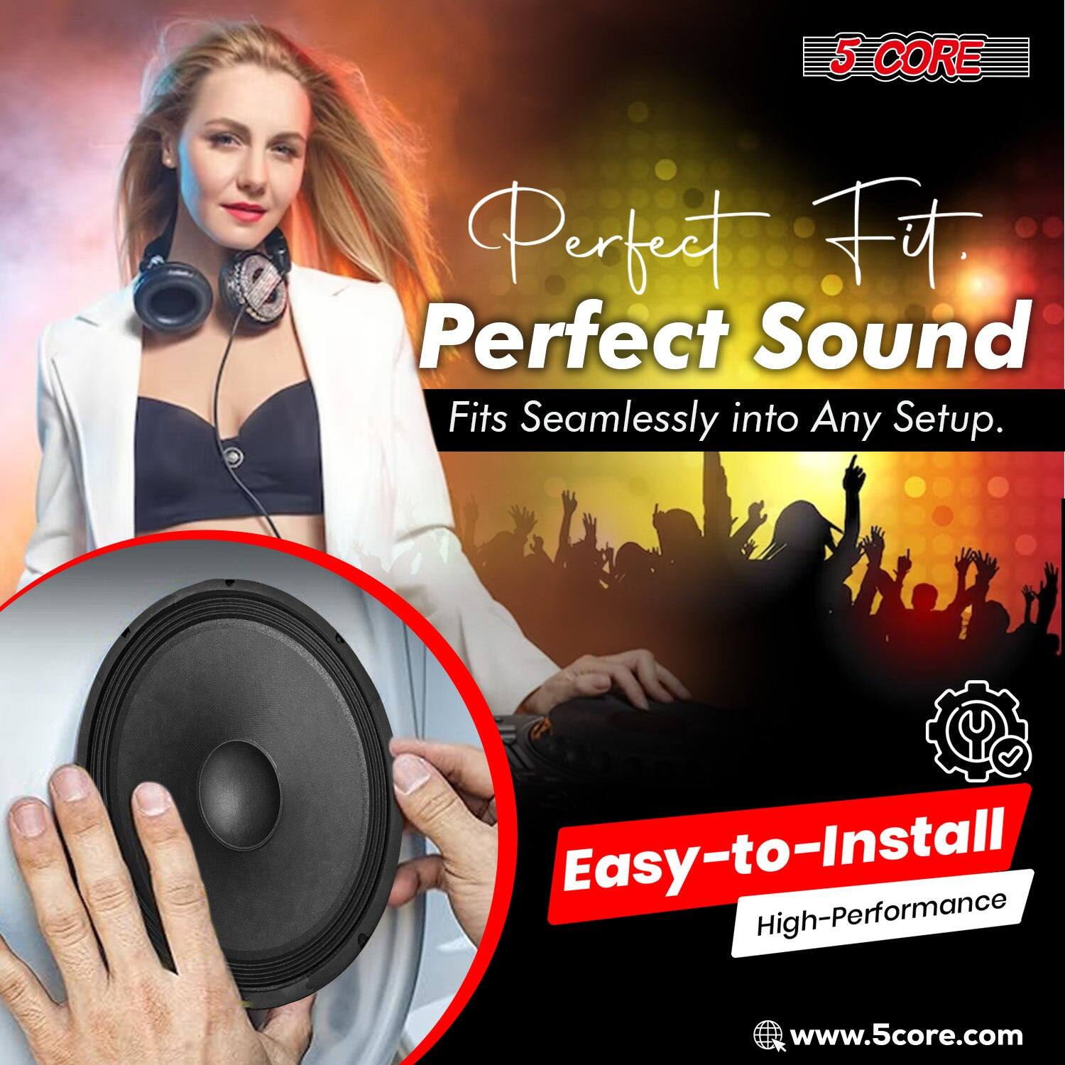 5 CORE Perfect Fit Perfect Sound Fits Seamlessly into Any Setup. Easy-to-Install High-Performance www.5core.com