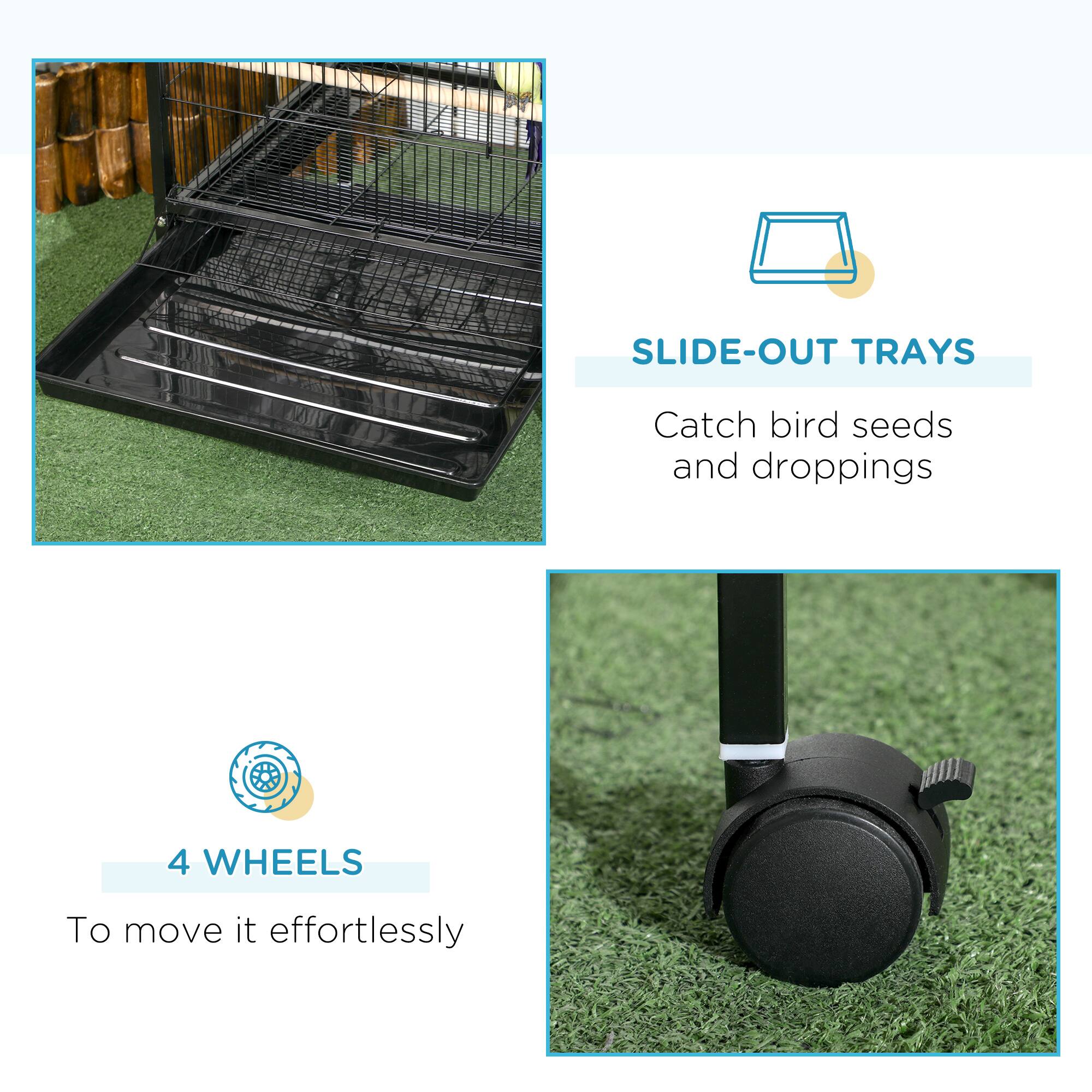 SLIDE-OUT TRAYS  
Catch bird seeds and droppings  

4 WHEELS  
To move it effortlessly