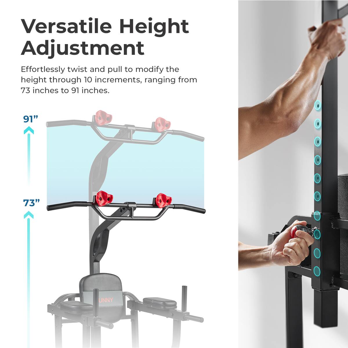 Versatile Height Adjustment Effortlessly twist and pull to modify the height through 10 increments, ranging from 73 inches to 91 inches. 91" 73" UNNY