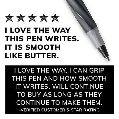 I LOVE THE WAY THIS PEN WRITES. IT IS SMOOTH LIKE BUTTER.

I LOVE THE WAY I CAN GRIP THIS PEN AND HOW SMOOTH IT WRITES. WILL CONTINUE TO BUY AS LONG AS THEY CONTINUE TO MAKE THEM.

-VERIFIED CUSTOMER 5-STAR RATING