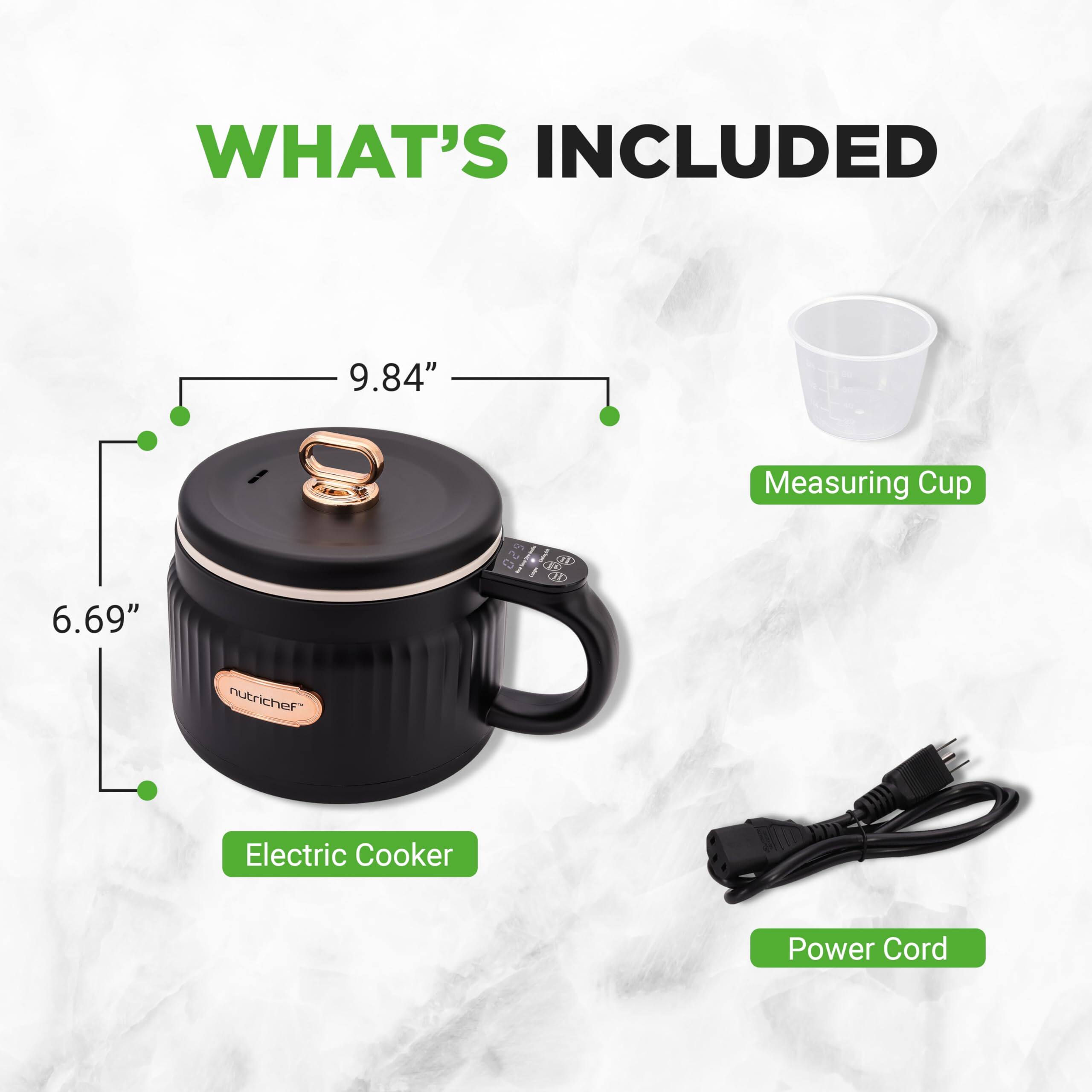 WHAT'S INCLUDED

- 9.84" Measuring Cup
- 6.69" Electric Cooker
- Power Cord