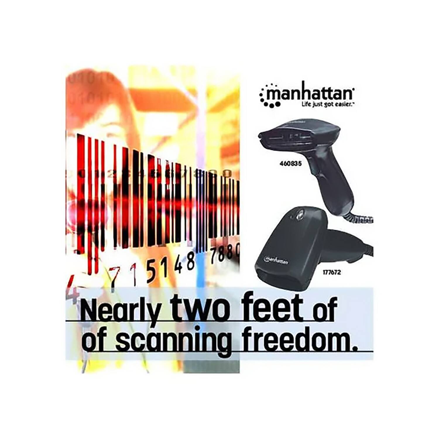 manhattan Life just got easier." 460835 C naceccane 2  48 4 8 7880 nhr 715148 7 1 51 177672 4 Nearly two feet of scanning freedom.