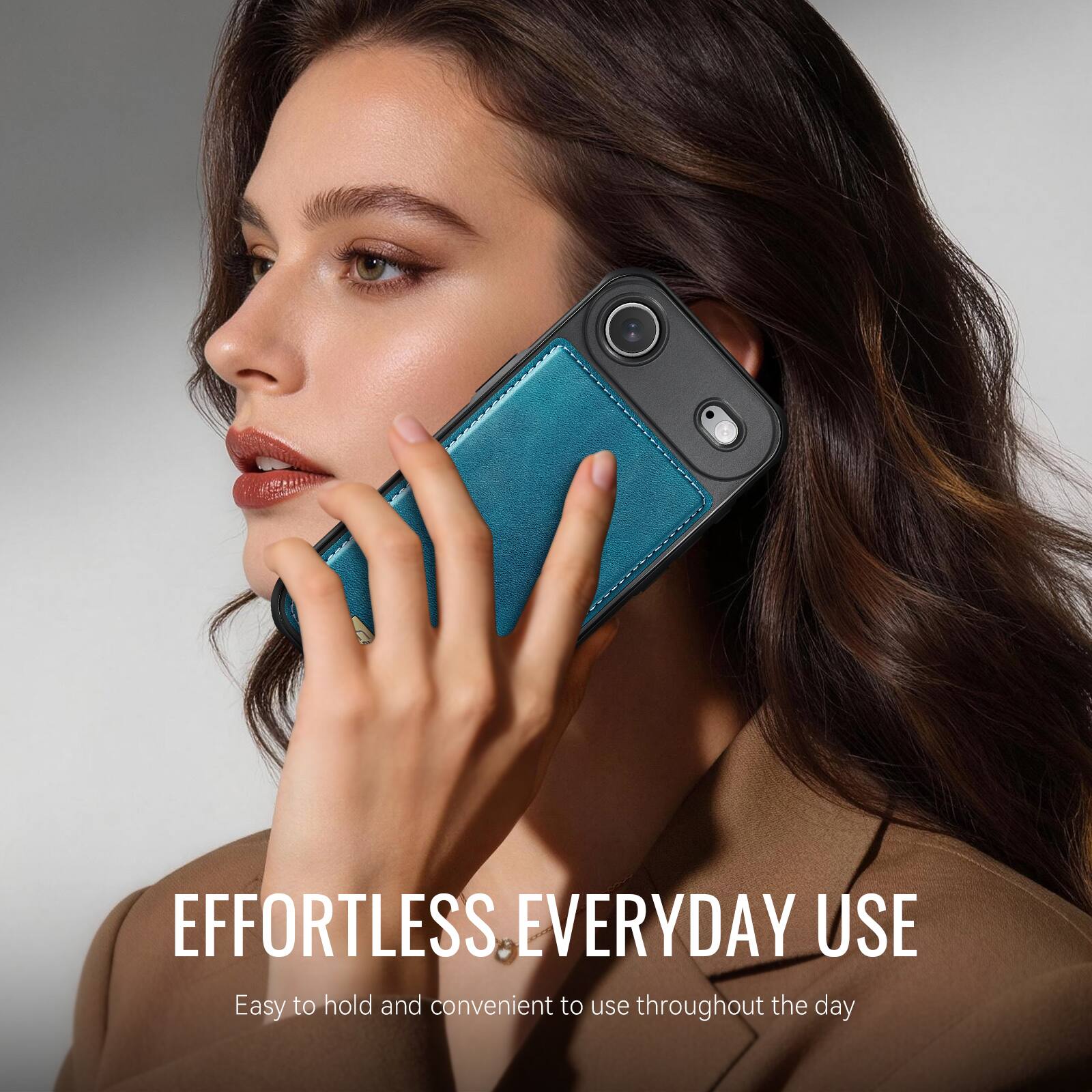 EFFORTLESS. EVERYDAY USE  
Easy to hold and convenient to use throughout the day