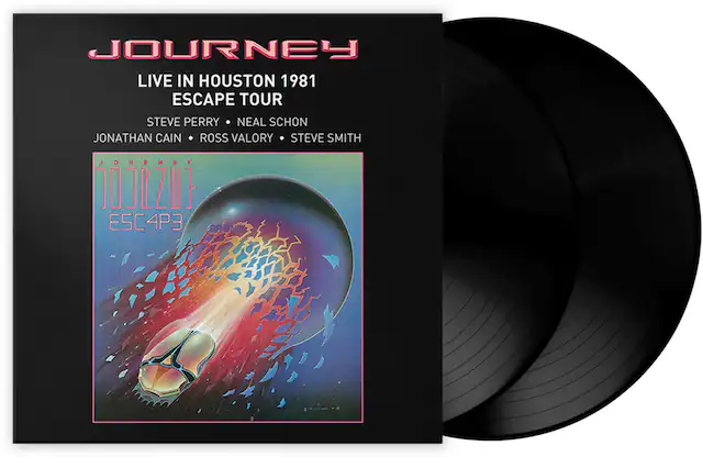 JOURNEY
LIVE IN HOUSTON 1981
ESCAPE TOUR
STEVE PERRY • NEAL SCHON
JONATHAN CAIN • ROSS VALORY • STEVE SMITH
JOURNEY
ESCAPE
ESCAPE