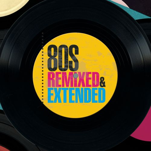  80s Remixed &amp; Extended [CD]