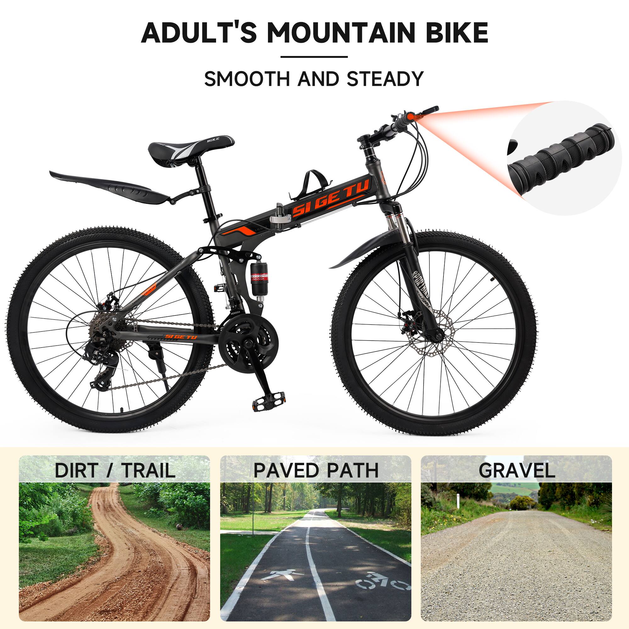 ADULT'S MOUNTAIN BIKE  
SMOOTH AND STEADY  

DIRT / TRAIL  
PAVED PATH  
GRAVEL