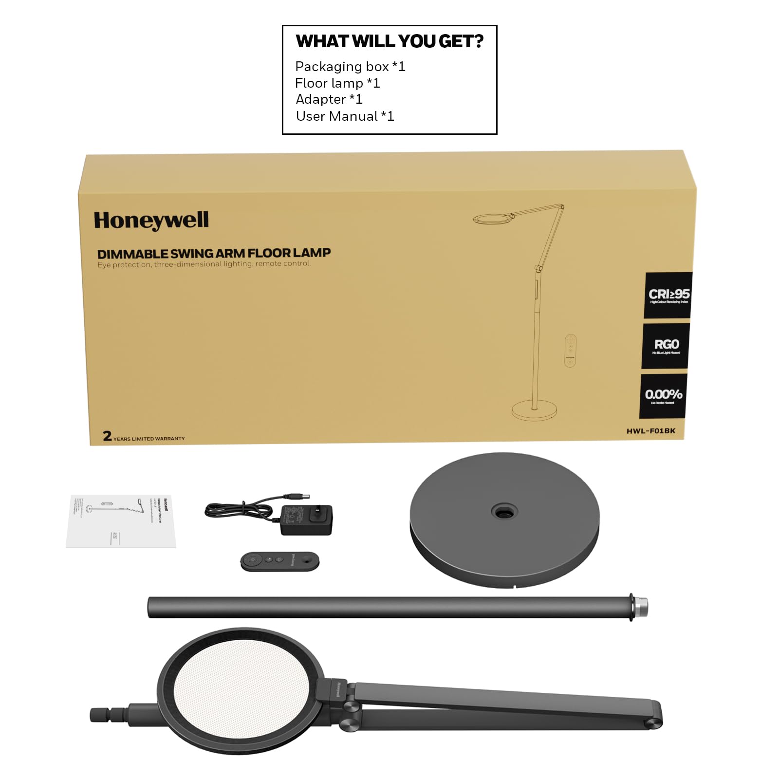 WHAT WILL YOU GET?

- Packaging box *1
- Floor lamp *1
- Adapter *1
- User Manual *1

Honeywell DIMMABLE SWING ARM FLOOR LAMP

Eye protection, three-dimensional lighting, remote control

CRI:95  
RG0  
0.00%  
HWL-FO1BK