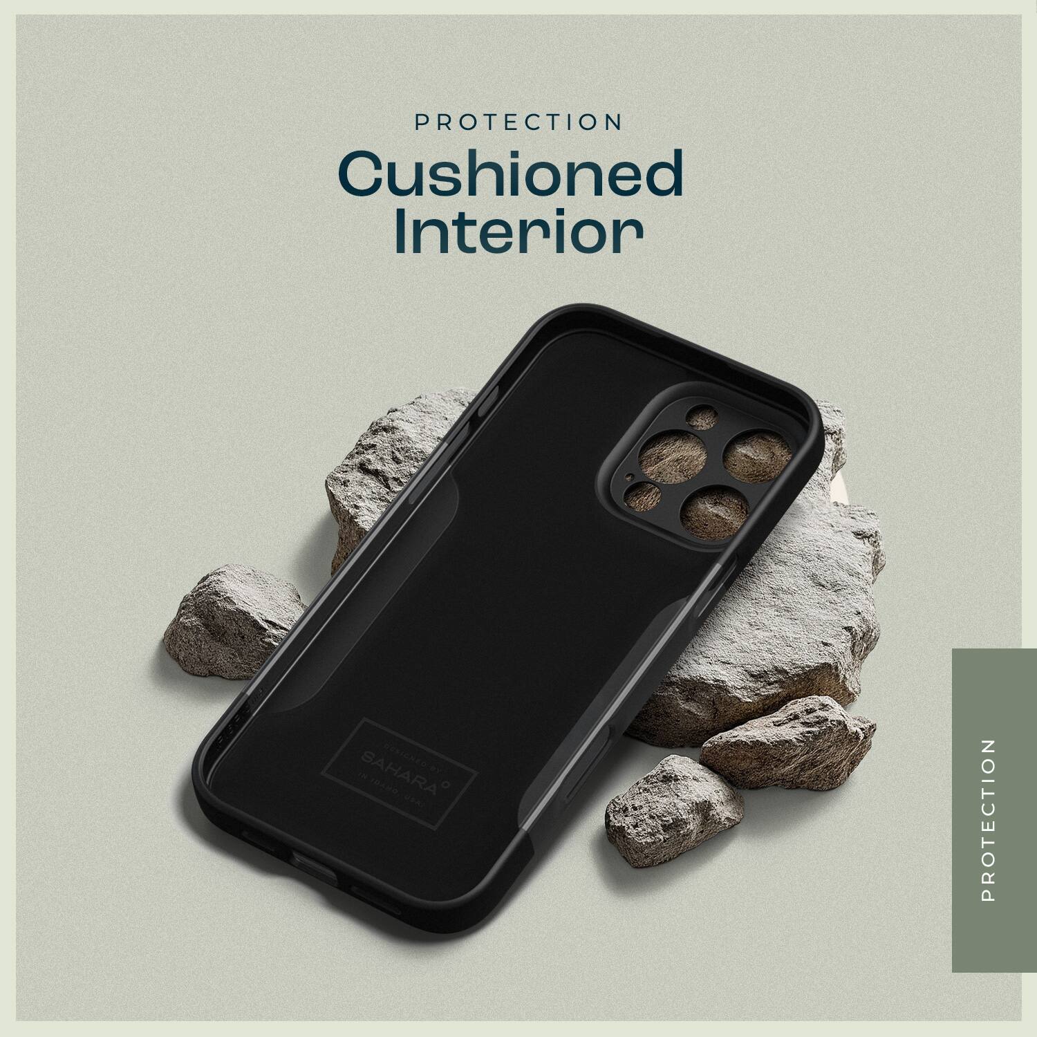 PROTECTION  
Cushioned Interior  

SAHARA  

PROTECTION