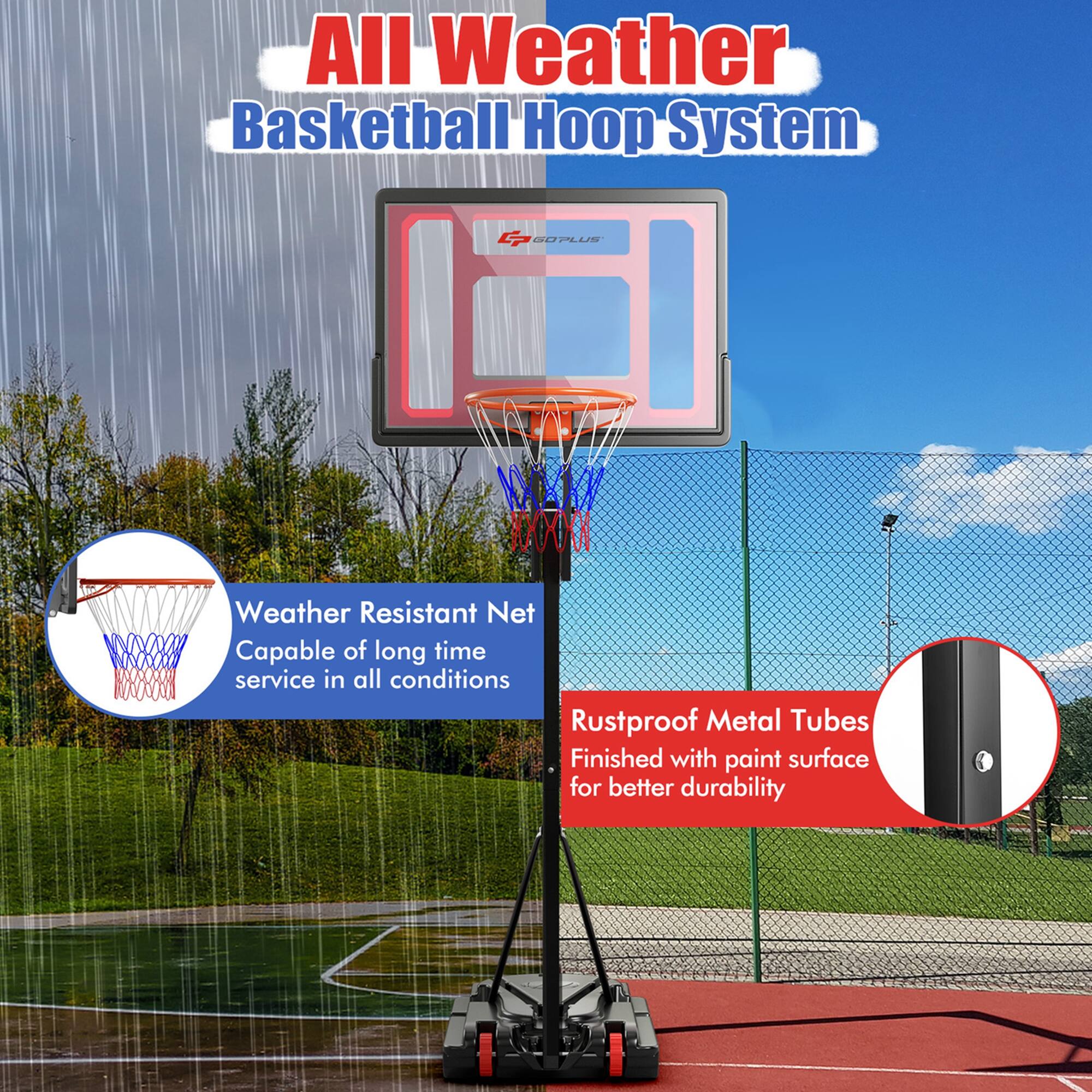 All Weather Basketball Hoop System

Weather Resistant Net
Capable of long time service in all conditions

Rustproof Metal Tubes
Finished with paint surface for better durability