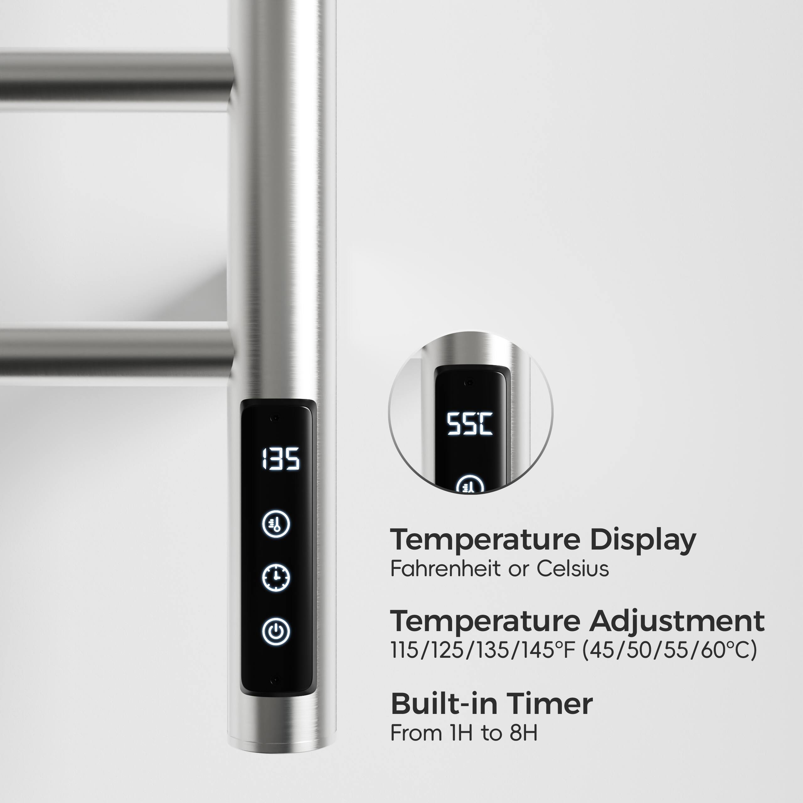 135 SSC al

Temperature Display Fahrenheit or Celsius

Temperature Adjustment 115/125/135/145F (45/50/55/60C)

Built-in Timer From 1H to 8H