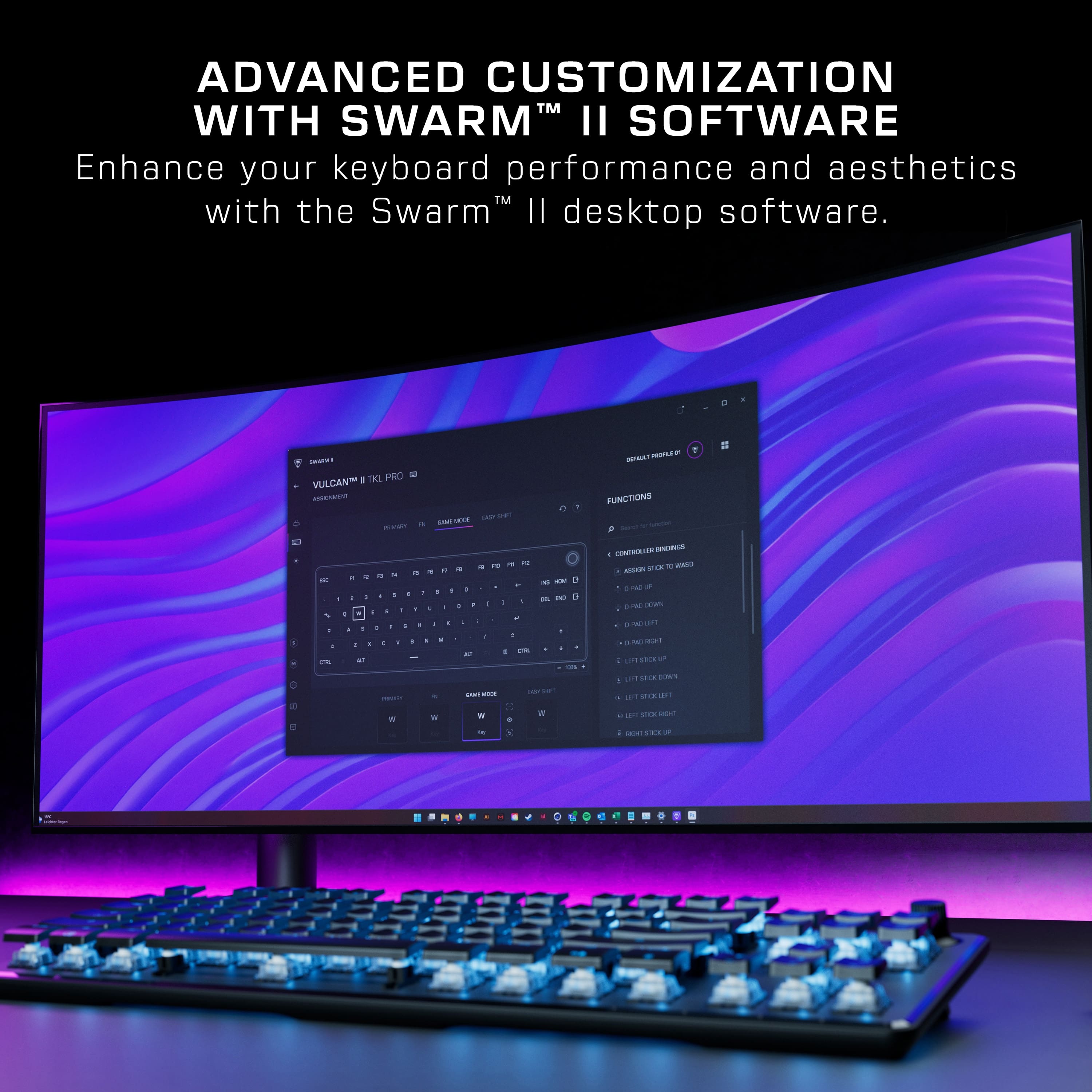 ADVANCED CUSTOMIZATION WITH SWARM II SOFTWARE Enhance your keyboard performance and aesthetics with the Swarm II desktop software.