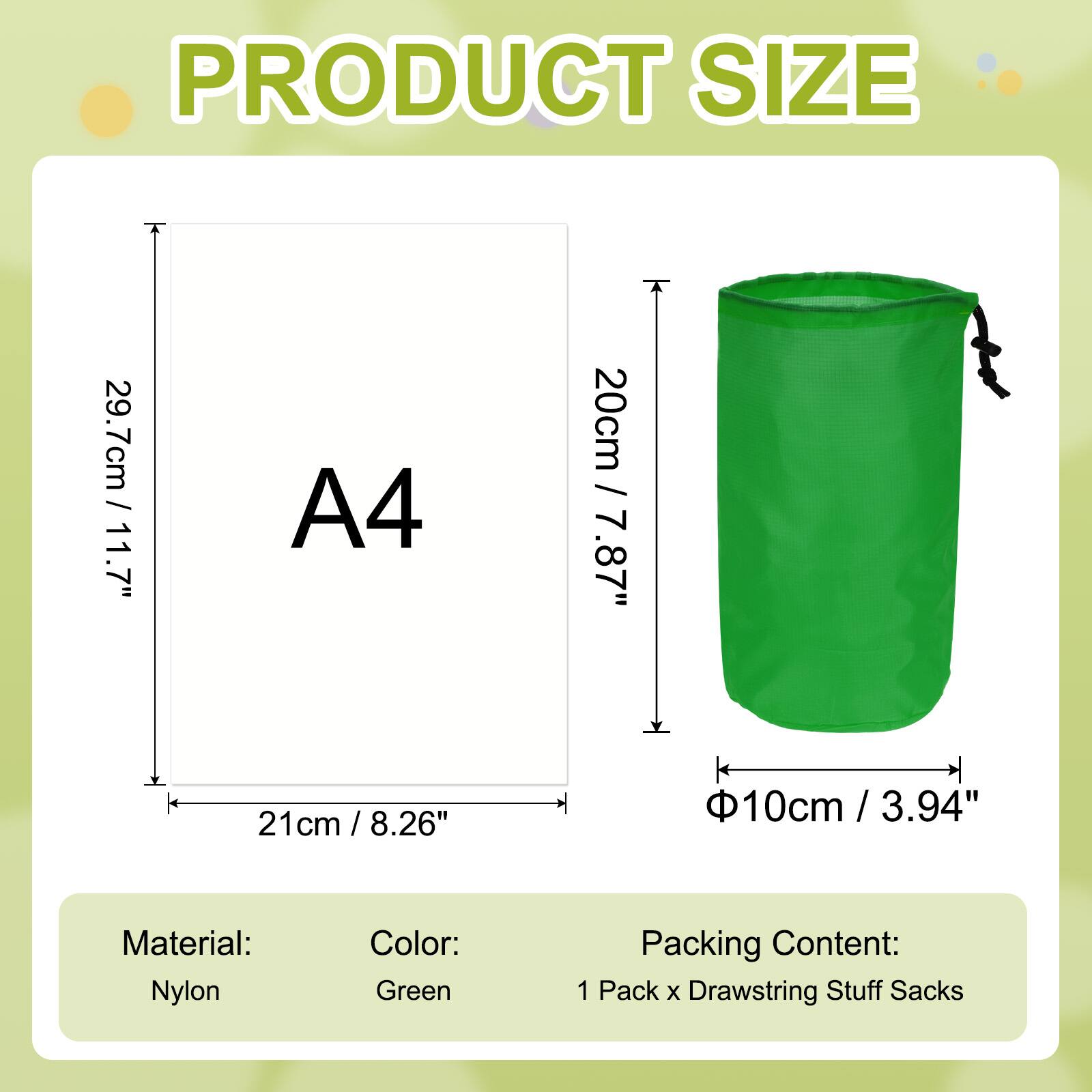 PRODUCT SIZE

A4  
29.7cm / 11.7"  
21cm / 8.26"  

20cm / 7.8"  
Φ10cm / 3.94"  

Material: Nylon  
Color: Green  
Packing Content: 1 Pack x Drawstring Stuff Sacks