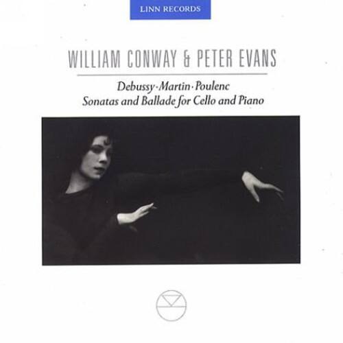 LINN RECORDS

WILLIAM CONWAY & PETER EVANS

Debussy-Martin-Poulenc  
Sonatas and Ballade for Cello and Piano