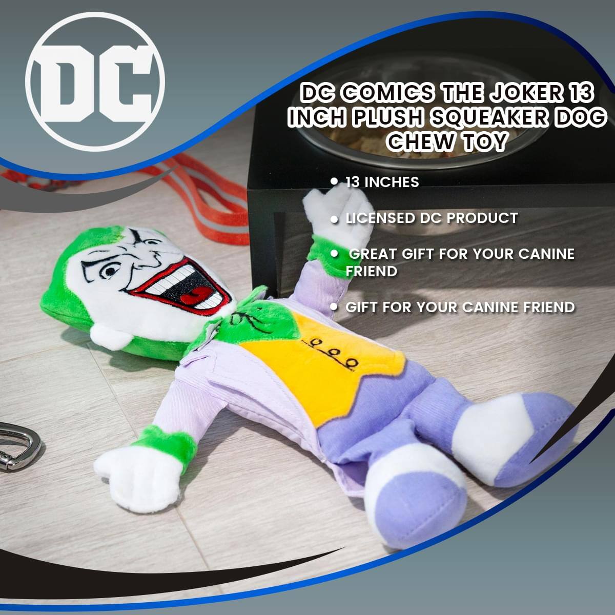 DC COMICS THE JOKER 13 INCH PLUSH SQUEAKER DOG CHEW TOY

- 13 INCHES
- LICENSED DC PRODUCT
- GREAT GIFT FOR YOUR CANINE FRIEND
- GIFT FOR YOUR CANINE FRIEND