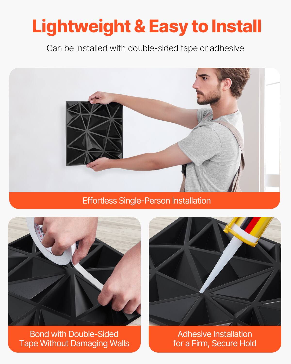 Lightweight & Easy to Install  
Can be installed with double-sided tape or adhesive  

Effortless Single-Person Installation  

Bond with Double-Sided Tape Without Damaging Walls  

Adhesive Installation for a Firm, Secure Hold
