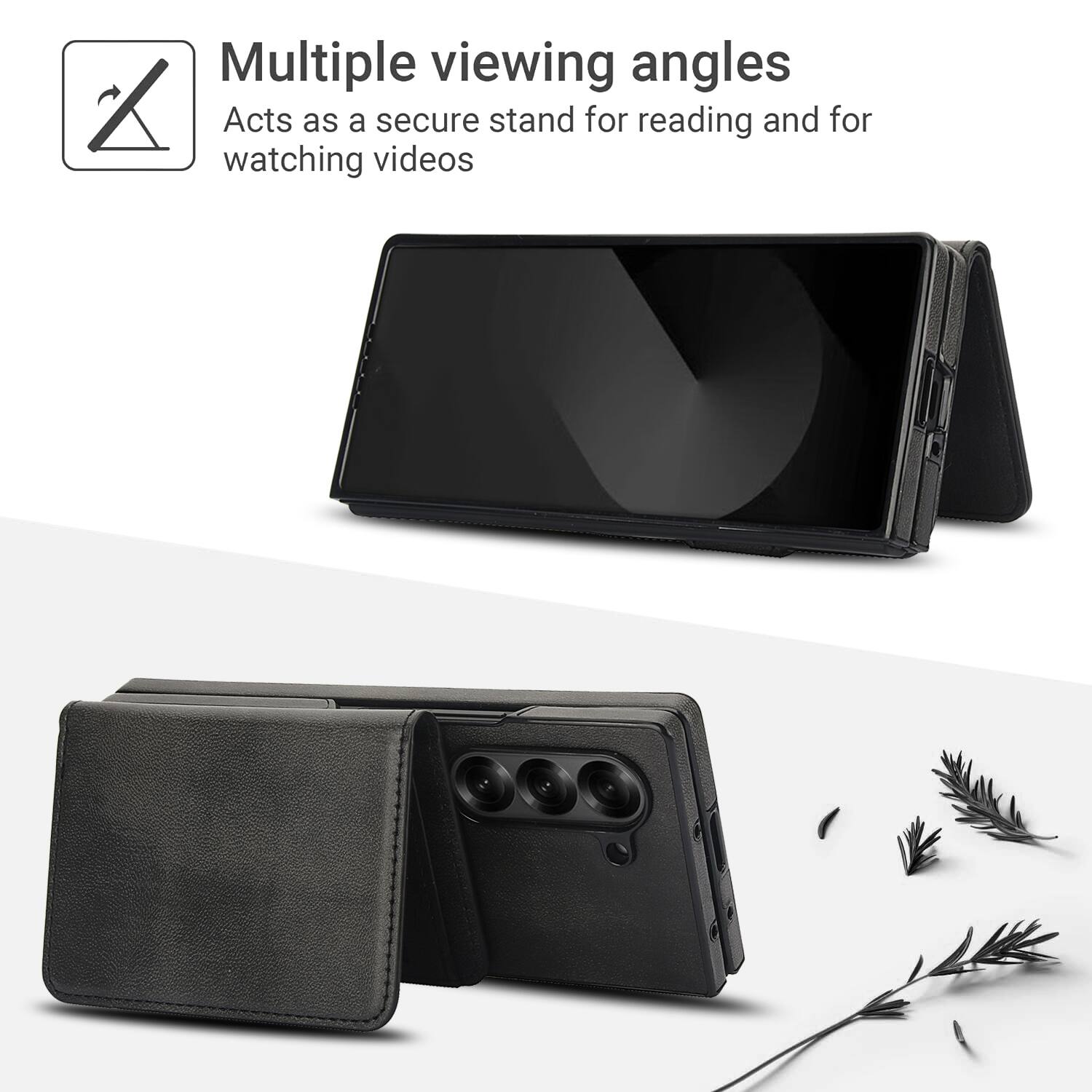 Multiple viewing angles  
Acts as a secure stand for reading and for watching videos