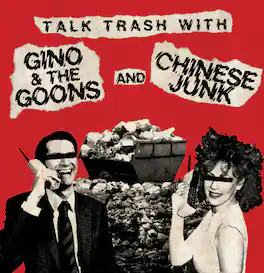 Gino And The Goons & Chinese Junk - Talk Trash With - VINYL LP